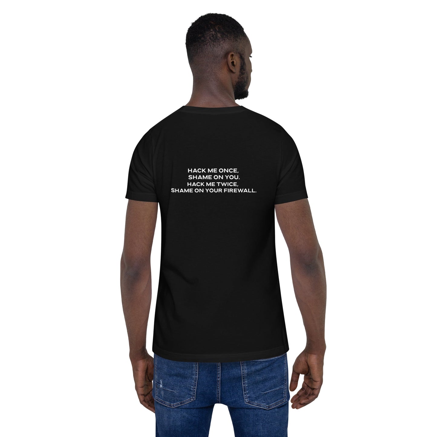 Hack me twice: shame on You, Firewall V1 - Unisex t-shirt ( Back Print ) by DarkByteGear