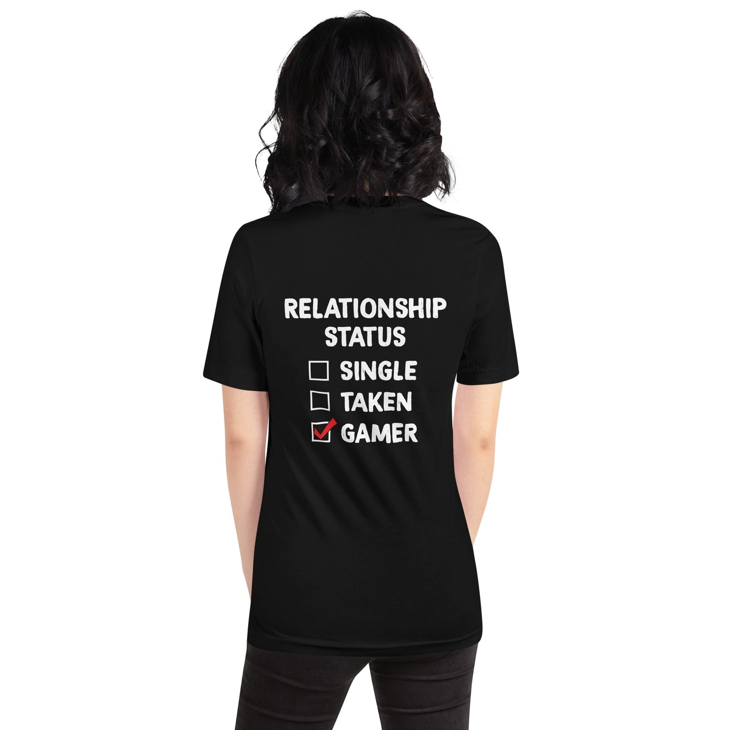 Relationship Status : Gamer - Unisex t-shirt ( Back Print ) by DarkByteGear