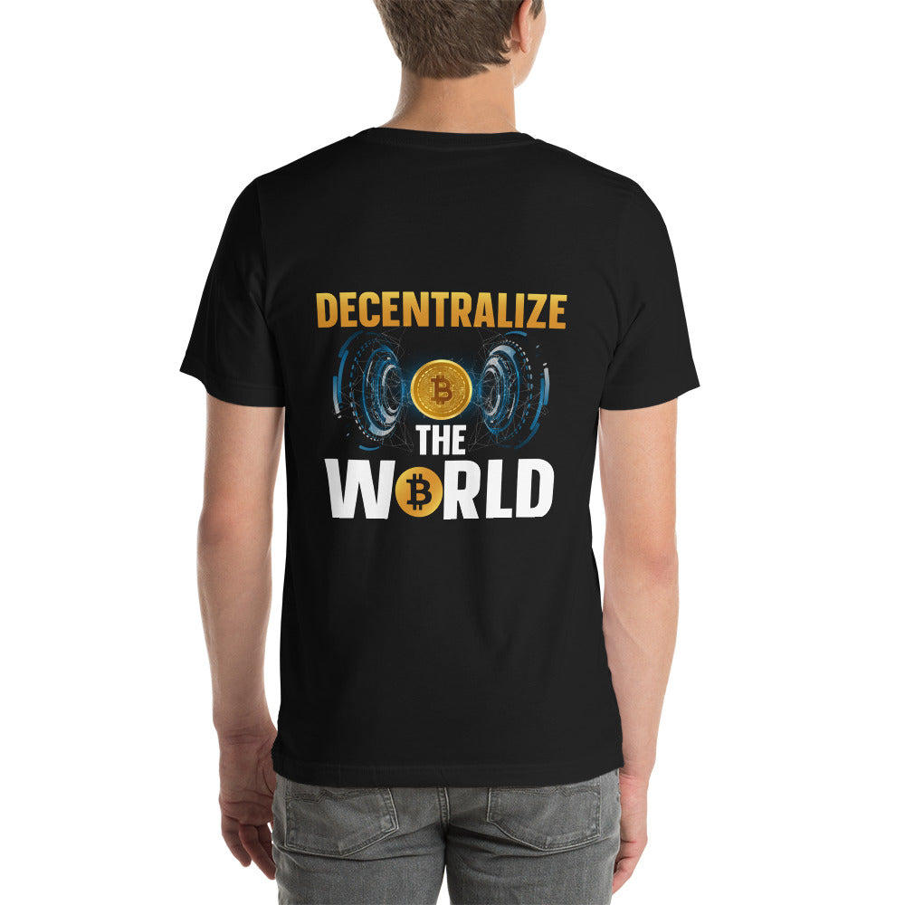 Decentralize the World - Unisex t-shirt ( Back Print ) by DarkByteGear