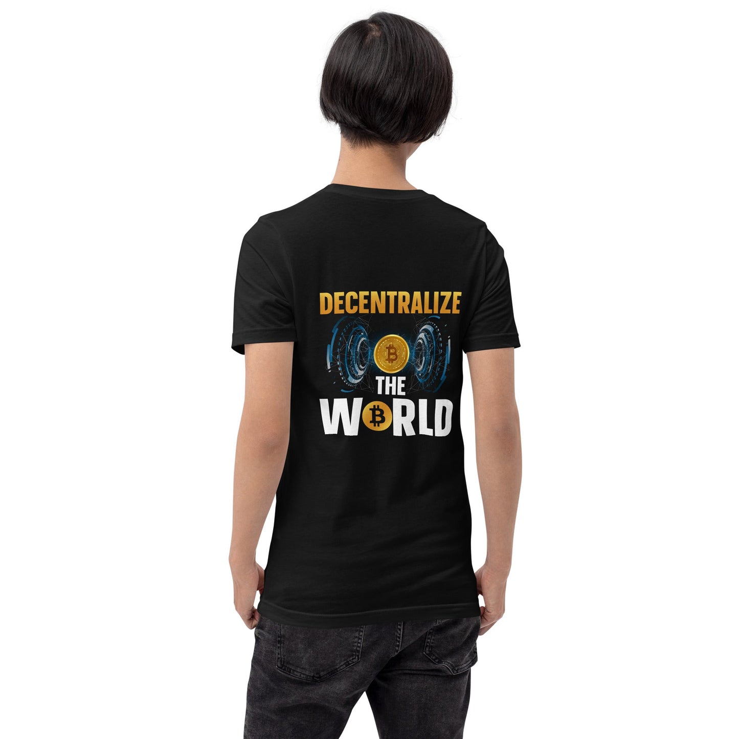 Decentralize the World - Unisex t-shirt ( Back Print ) by DarkByteGear