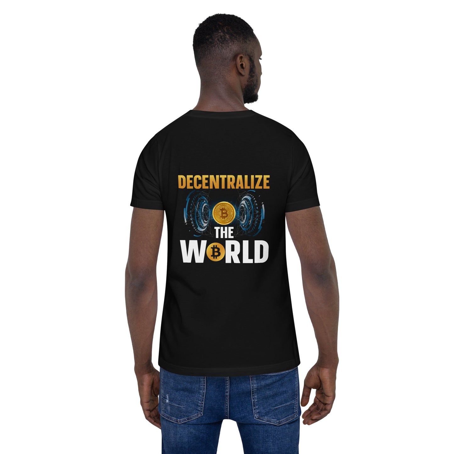 Decentralize the World - Unisex t-shirt ( Back Print ) by DarkByteGear