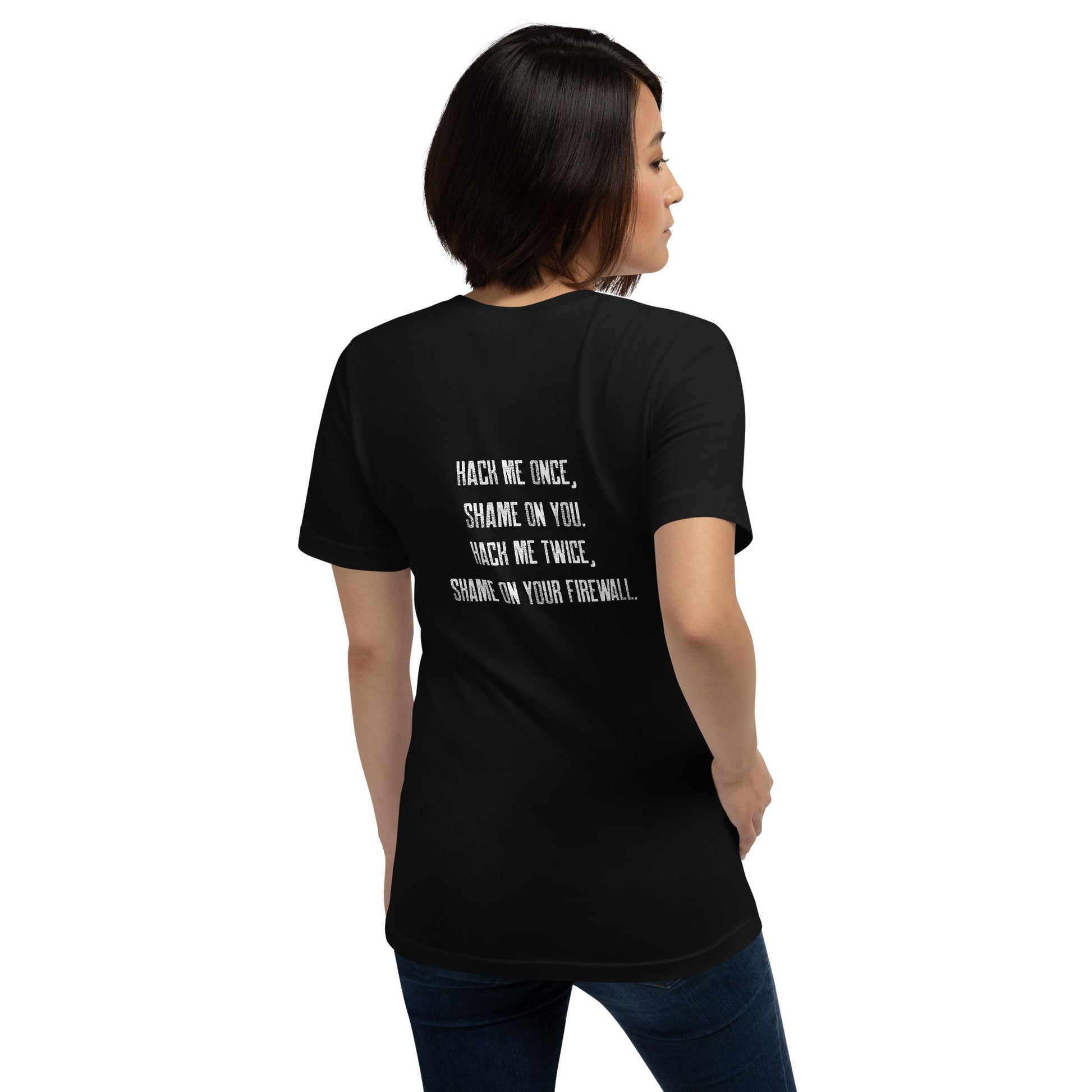 Hack me twice: shame on You, Firewall - Unisex t-shirt ( Back Print ) by DarkByteGear