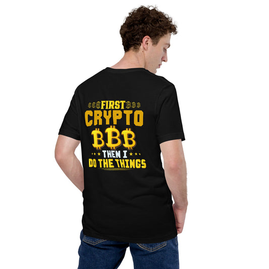 First Bitcoin, then I Do the thing - Unisex t-shirt ( Back Print ) by DarkByteGear