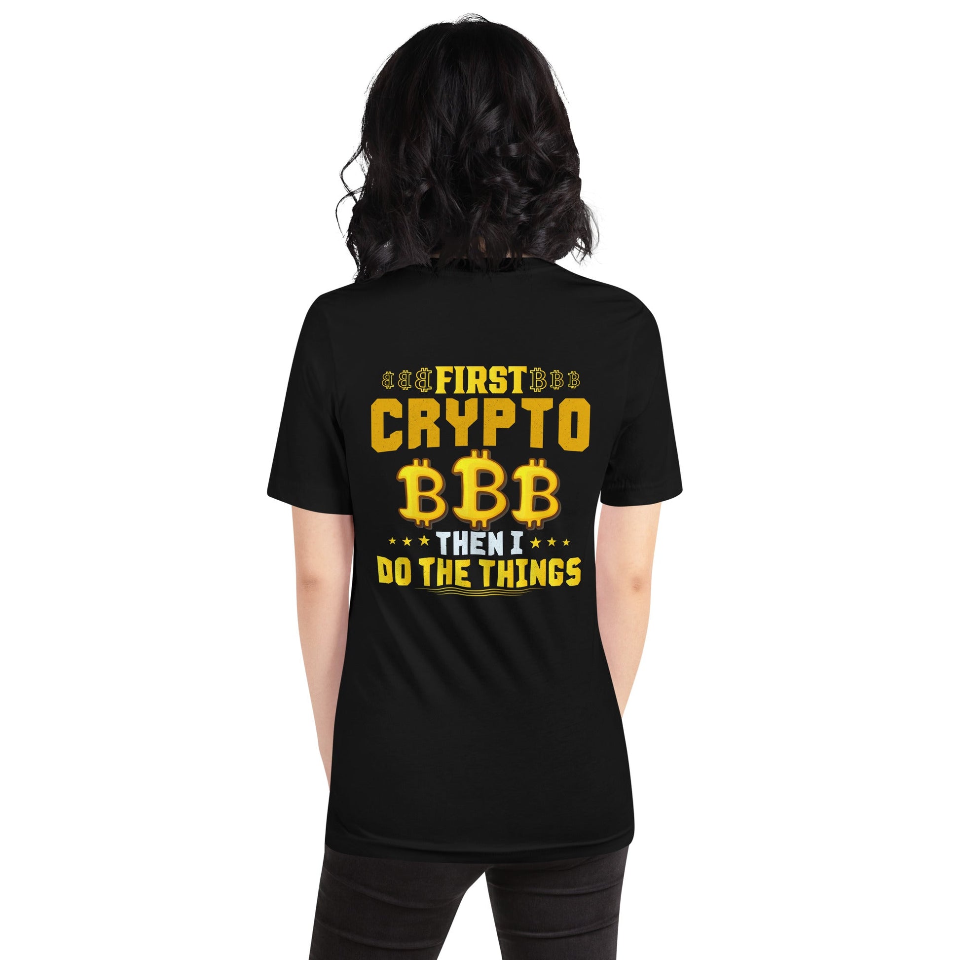 First Bitcoin, then I Do the thing - Unisex t-shirt ( Back Print ) by DarkByteGear