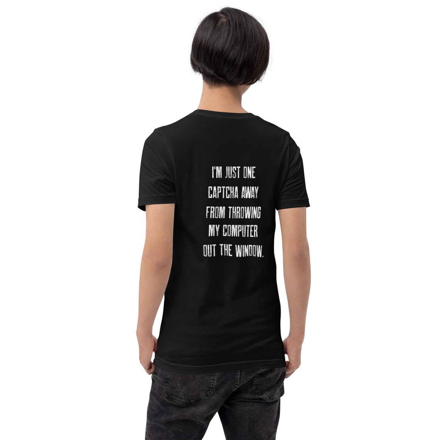 I'm Just one CAPTCHA away from throwing my Computer away V1 - Unisex t-shirt ( Back Print ) by DarkByteGear