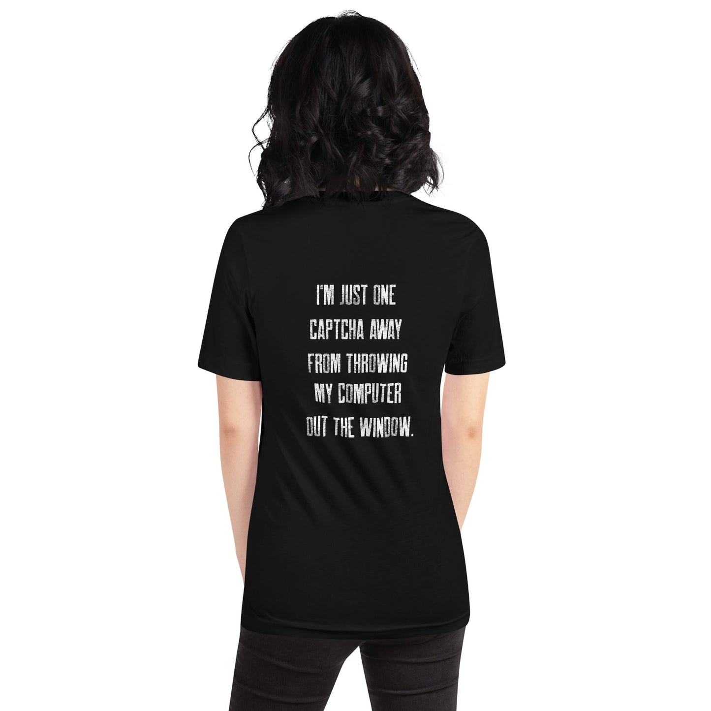I'm Just one CAPTCHA away from throwing my Computer away V1 - Unisex t-shirt ( Back Print ) by DarkByteGear