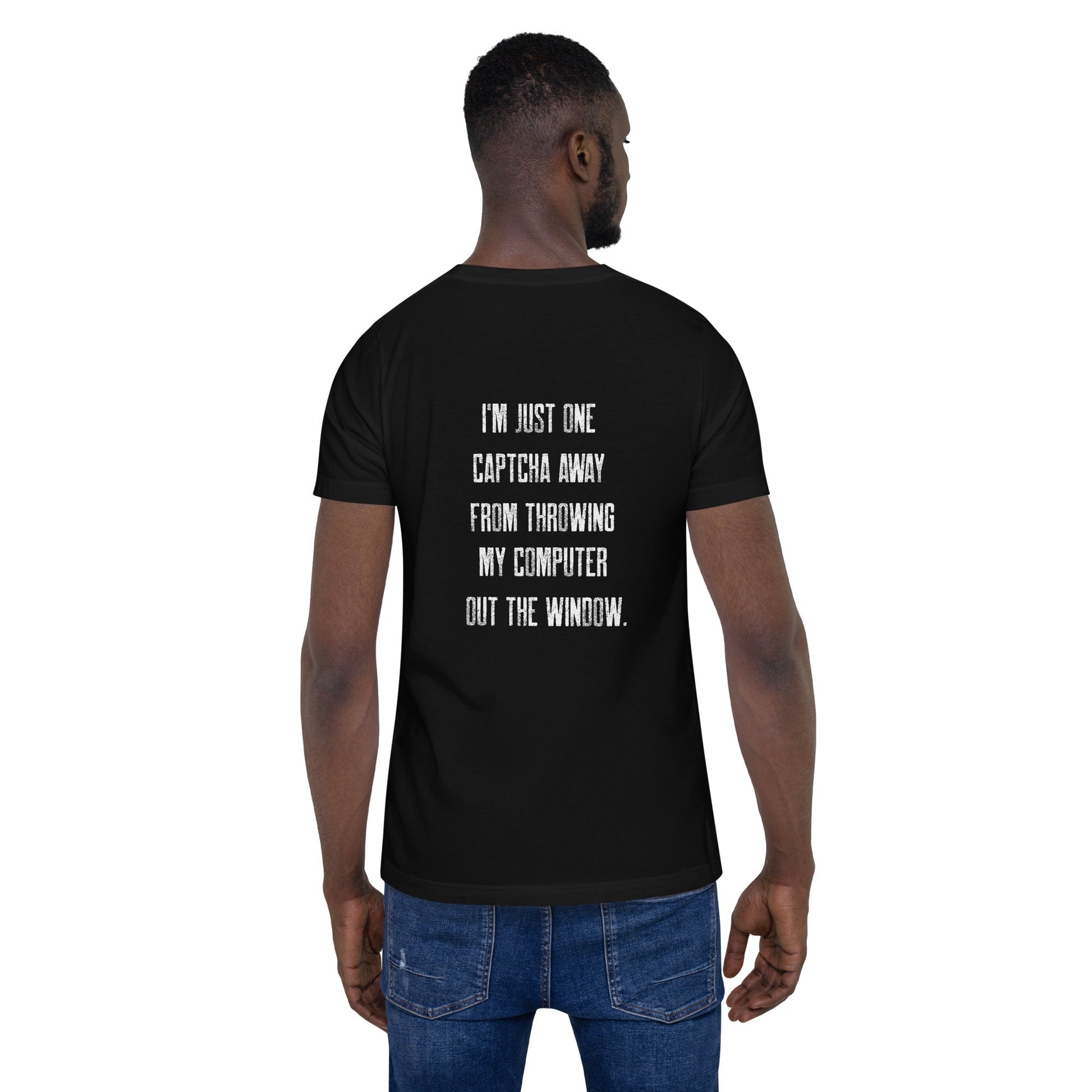 I'm Just one CAPTCHA away from throwing my Computer away V1 - Unisex t-shirt ( Back Print ) by DarkByteGear