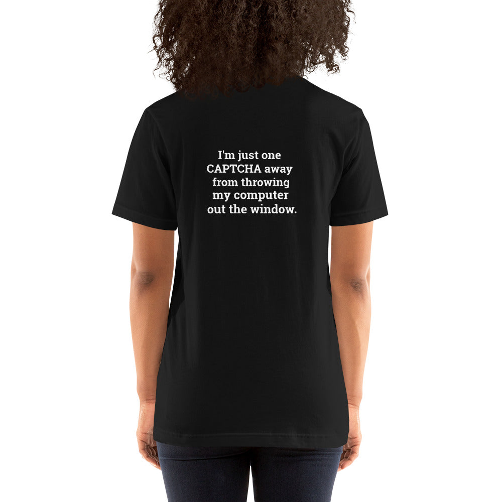 I'm Just one CAPTCHA away from throwing my Computer away V2 - Unisex t-shirt by DarkByteGear
