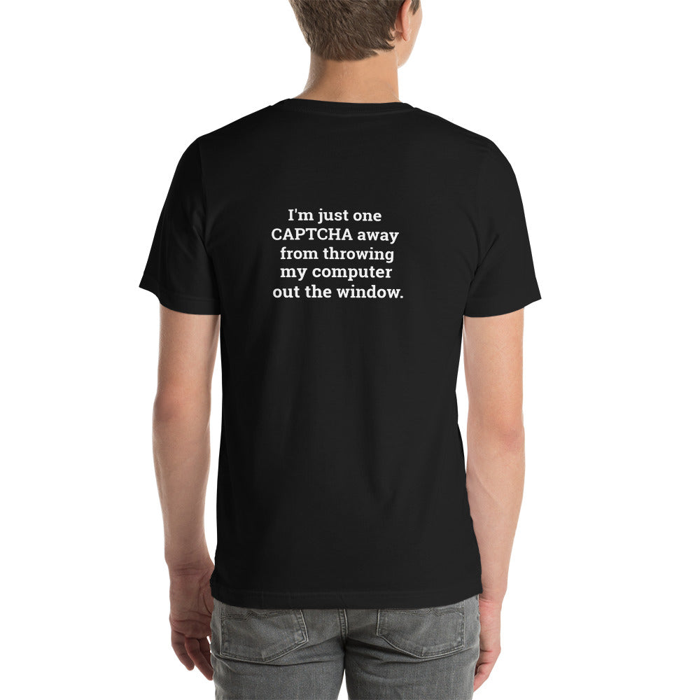I'm Just one CAPTCHA away from throwing my Computer away V2 - Unisex t-shirt by DarkByteGear