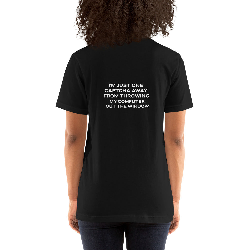 I'm Just one CAPTCHA away from throwing my Computer away - Unisex t-shirt ( Back Print ) by DarkByteGear