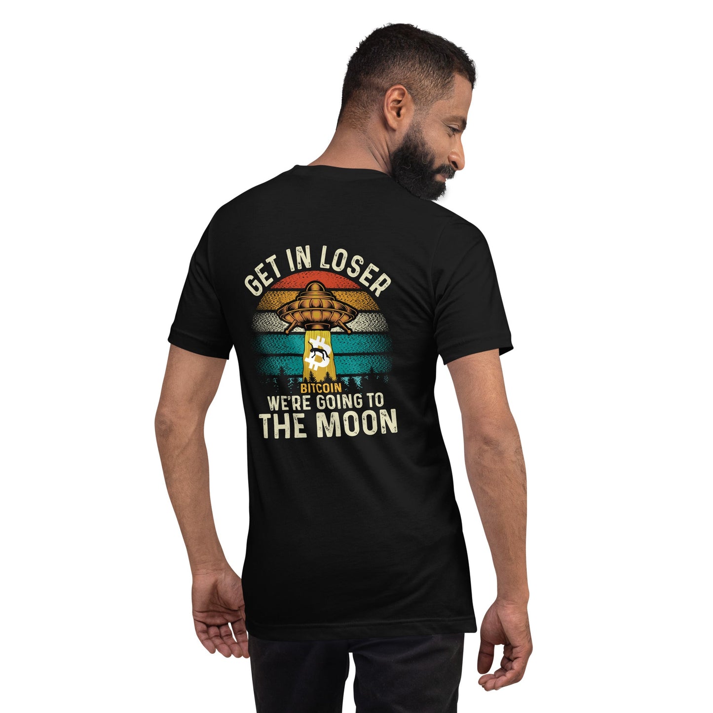 Get in Loser We are going to the Moon - Unisex t-shirt by DarkByteGear