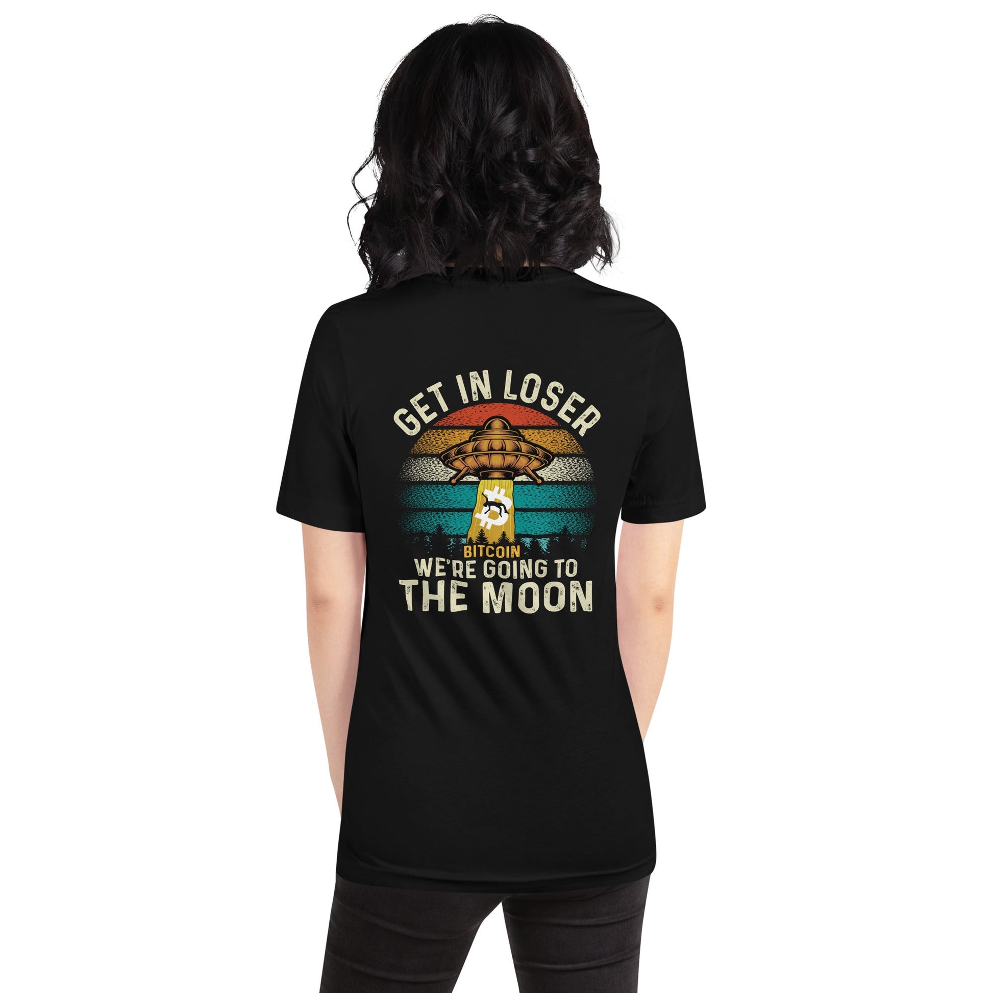 Get in Loser We are going to the Moon - Unisex t-shirt by DarkByteGear