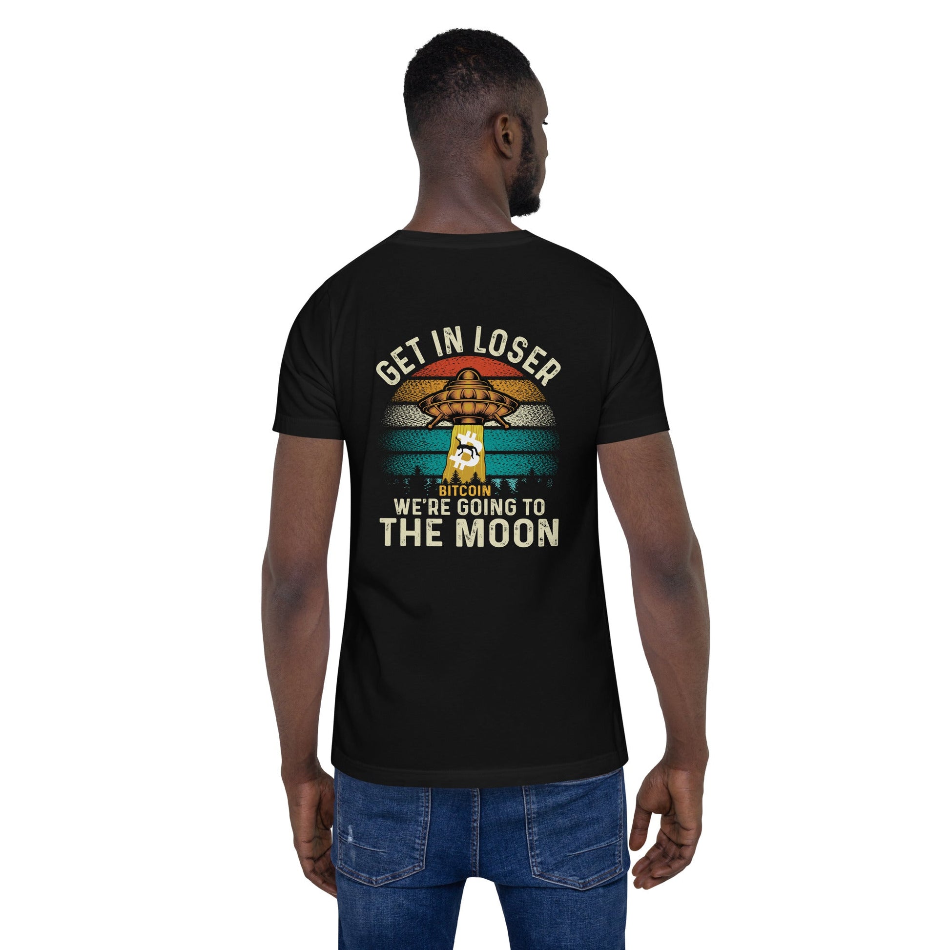Get in Loser We are going to the Moon - Unisex t-shirt by DarkByteGear