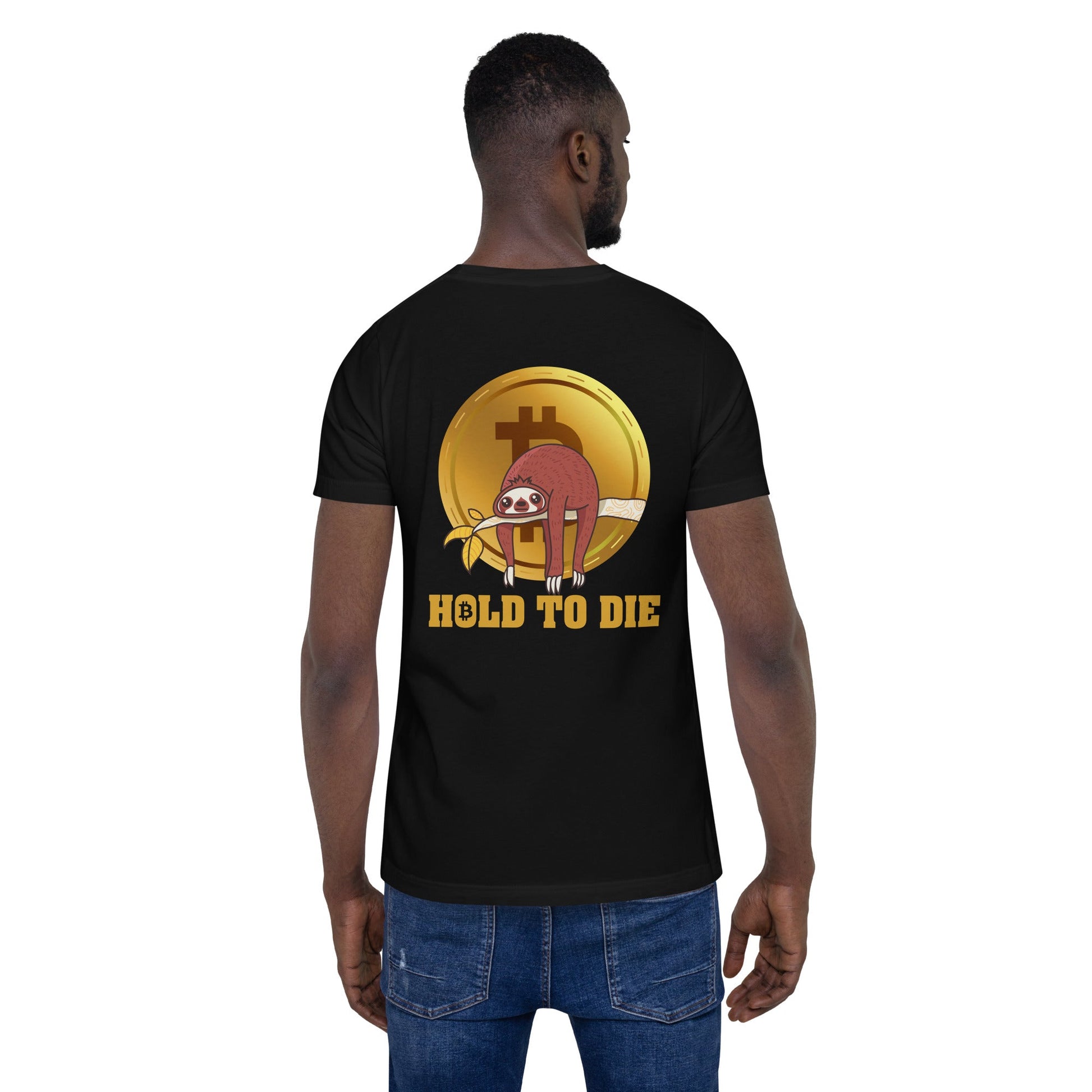 Bitcoin: Hold to Die - Unisex t-shirt ( Back Print ) by DarkByteGear