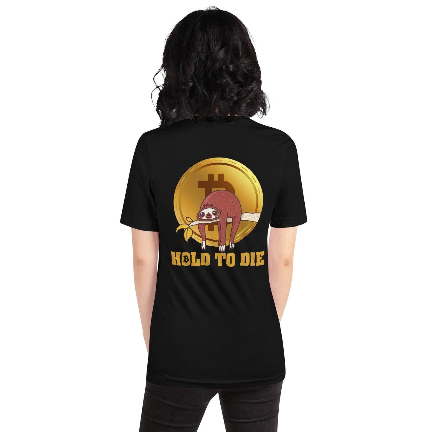 Bitcoin: Hold to Die - Unisex t-shirt ( Back Print ) by DarkByteGear