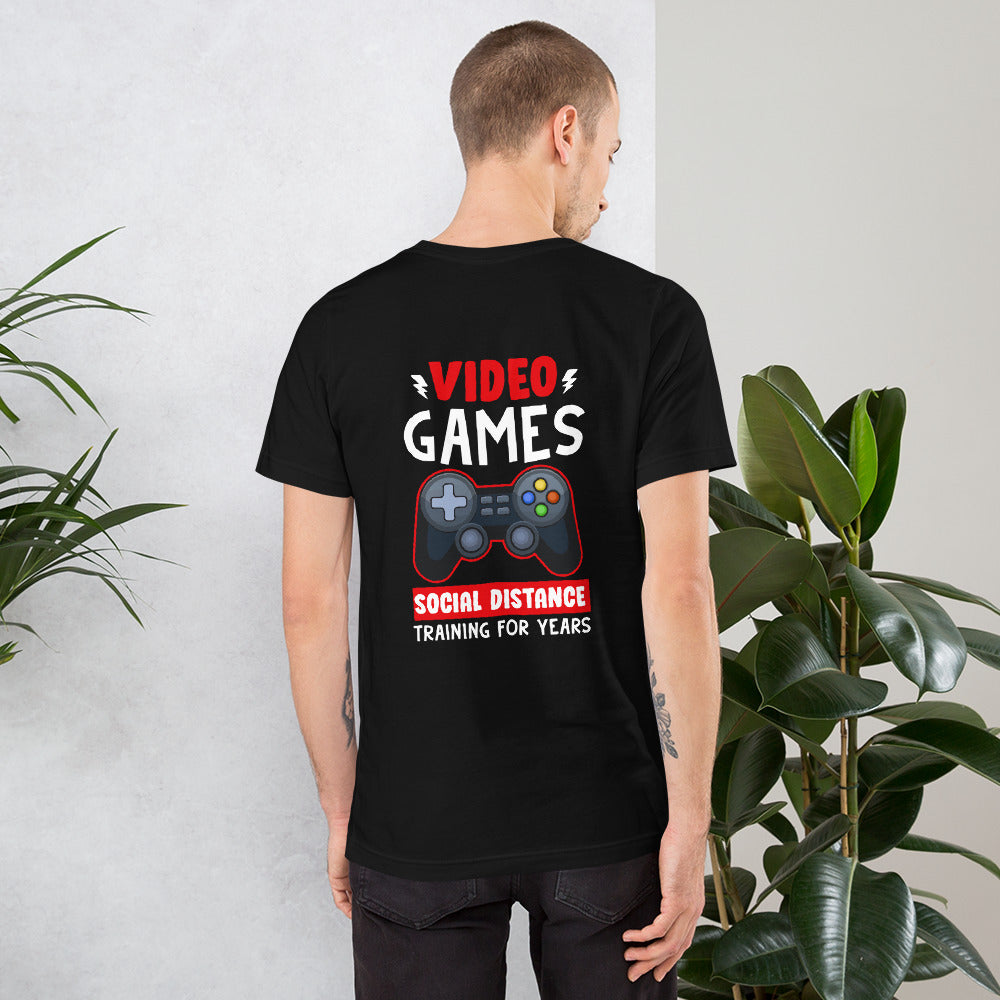 Video Games Social Distance Training for Years - Unisex t-shirt ( Back Print ) by DarkByteGear