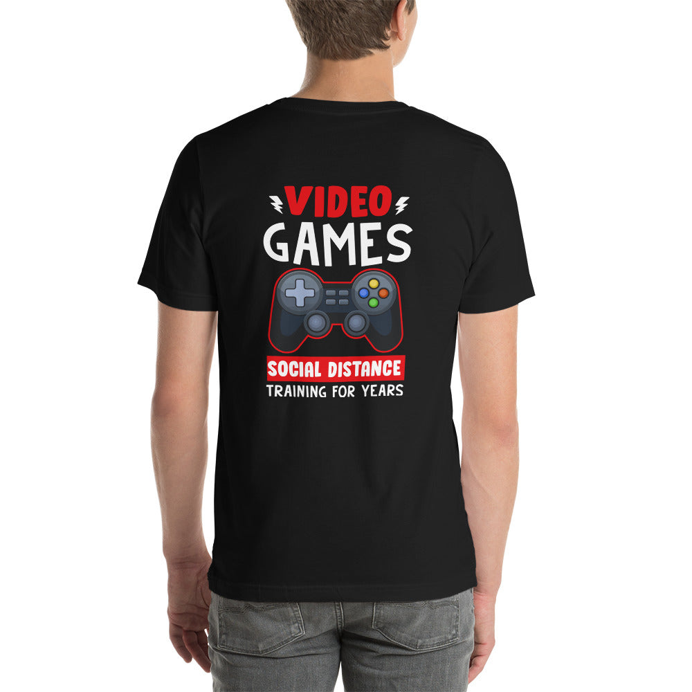 Video Games Social Distance Training for Years - Unisex t-shirt ( Back Print ) by DarkByteGear