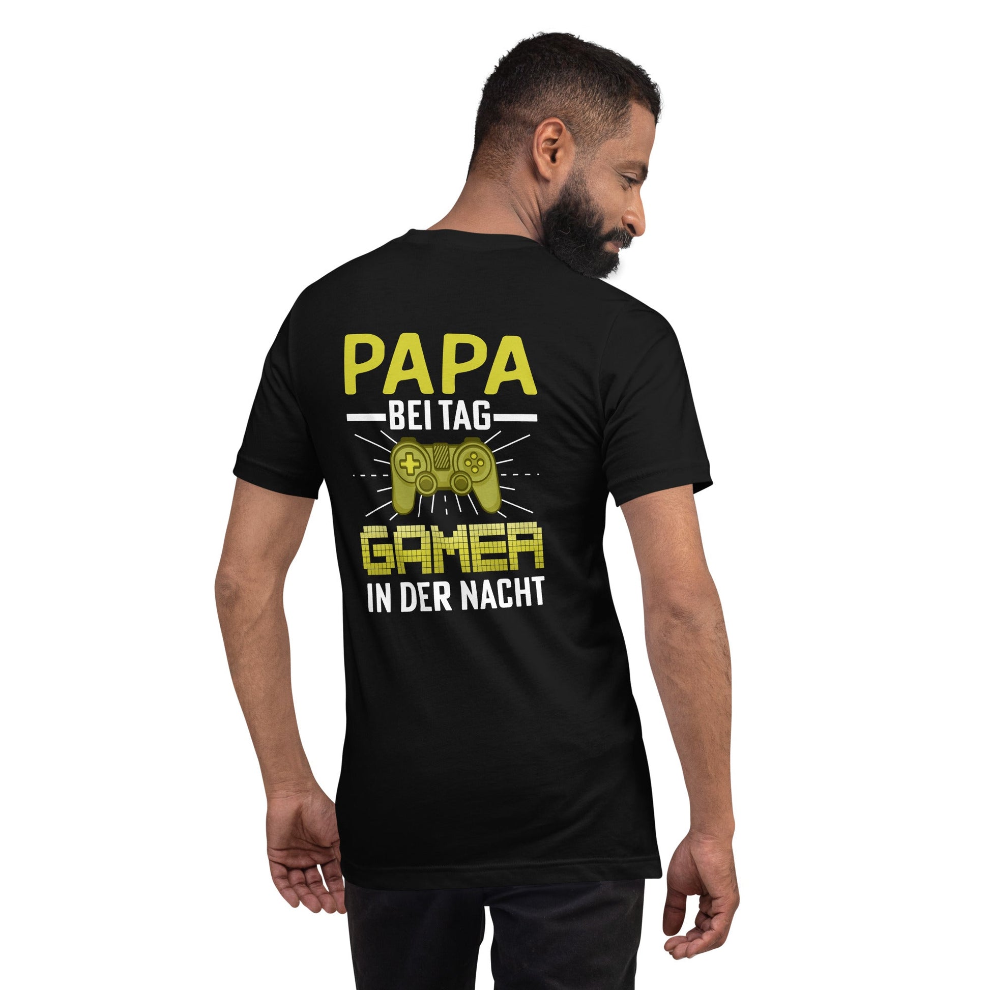 Papa Bei Tag Gamer in Der Nacht - Unisex t-shirt ( Back Print ) by DarkByteGear