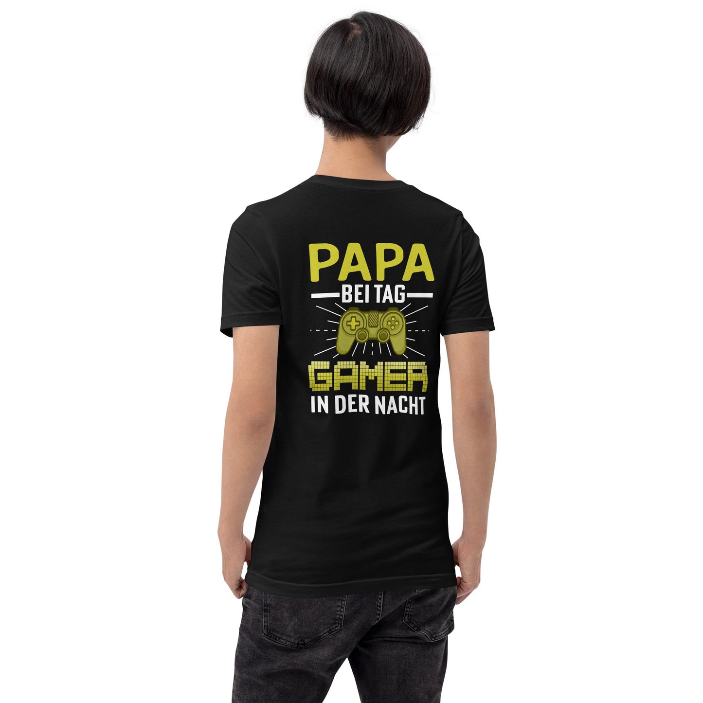 Papa Bei Tag Gamer in Der Nacht - Unisex t-shirt ( Back Print ) by DarkByteGear