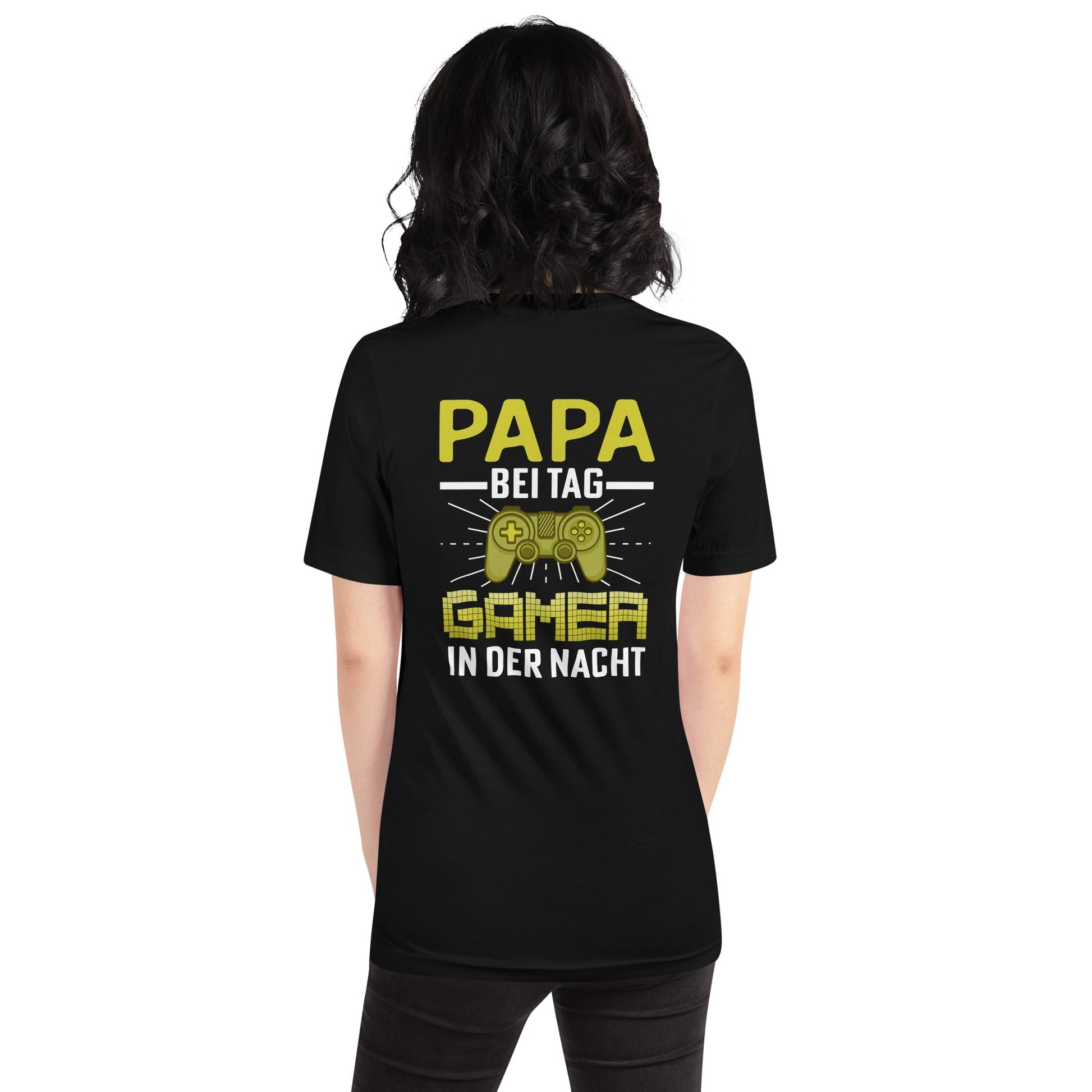 Papa Bei Tag Gamer in Der Nacht - Unisex t-shirt ( Back Print ) by DarkByteGear