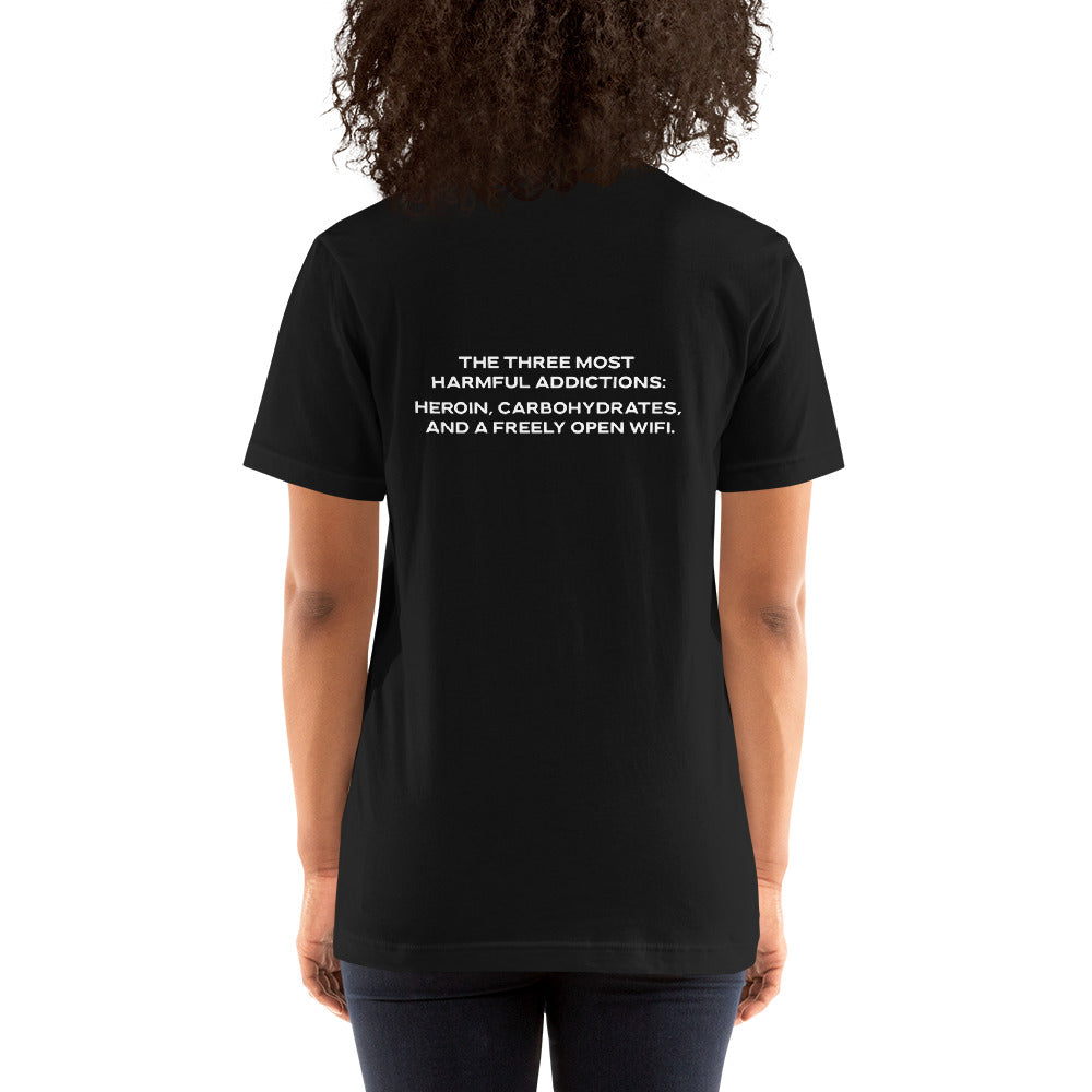 The three most harmful addictions heroin, carbohydrates and a freely open WiFi V2 - Unisex t-shirt ( Back Print ) by DarkByteGear