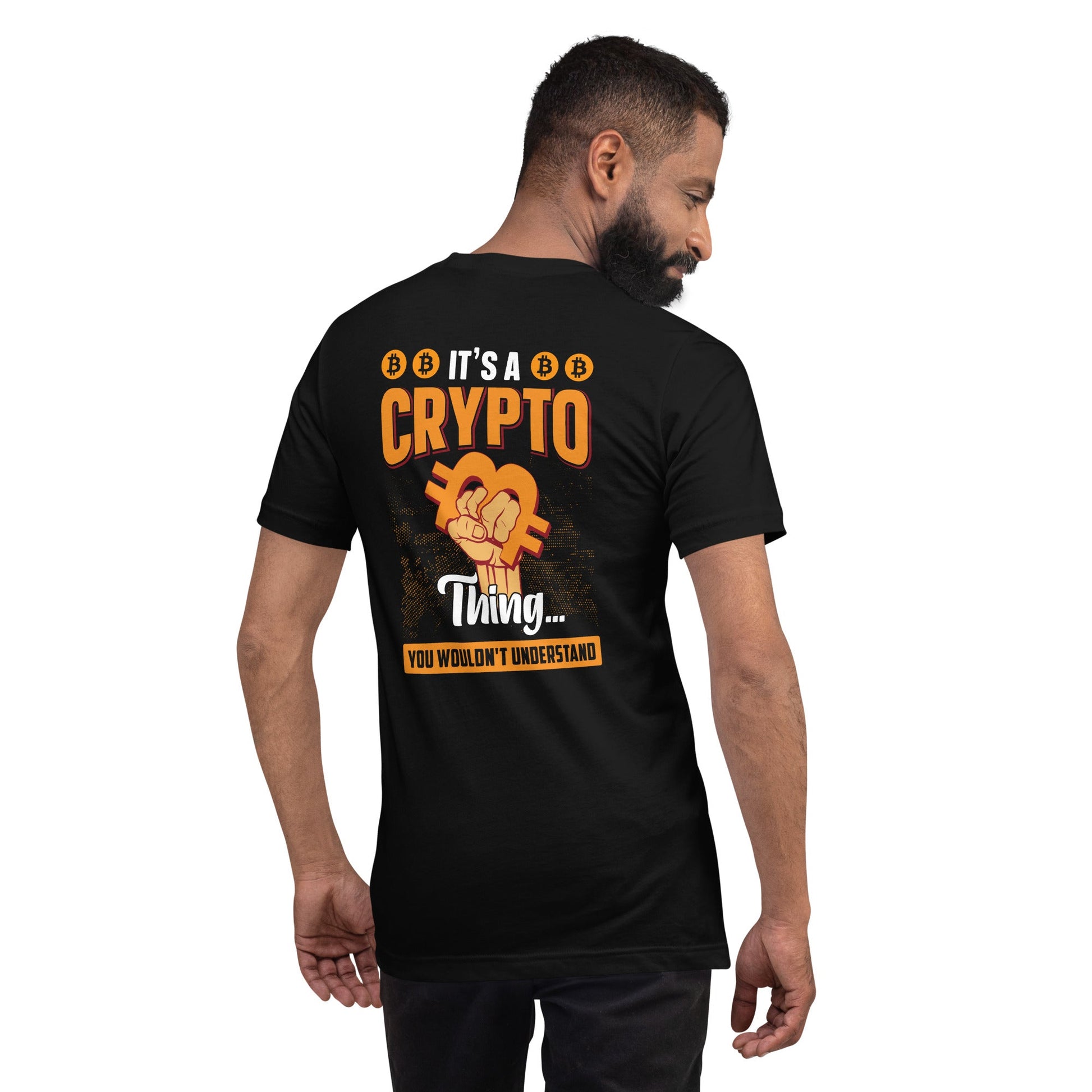 It's a Crypto thing you wouldn't understand - Unisex t-shirt ( Back Print ) by DarkByteGear