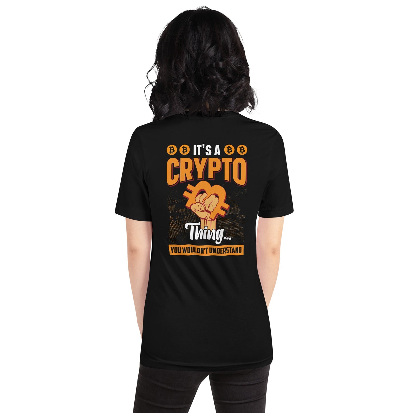 It's a Crypto thing you wouldn't understand - Unisex t-shirt ( Back Print ) by DarkByteGear