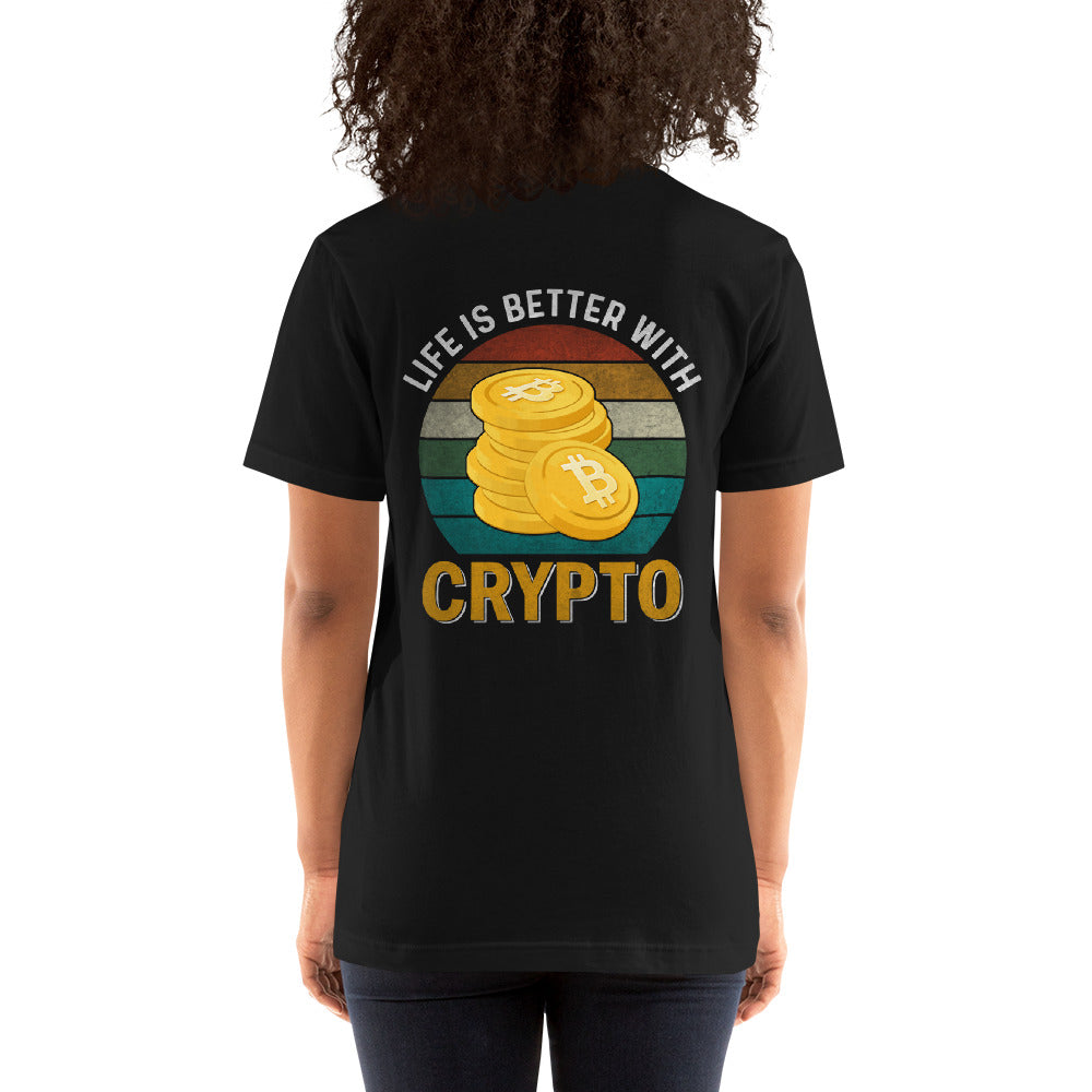 Life is Better with Bitcoin - Unisex t-shirt ( Back Print ) by DarkByteGear