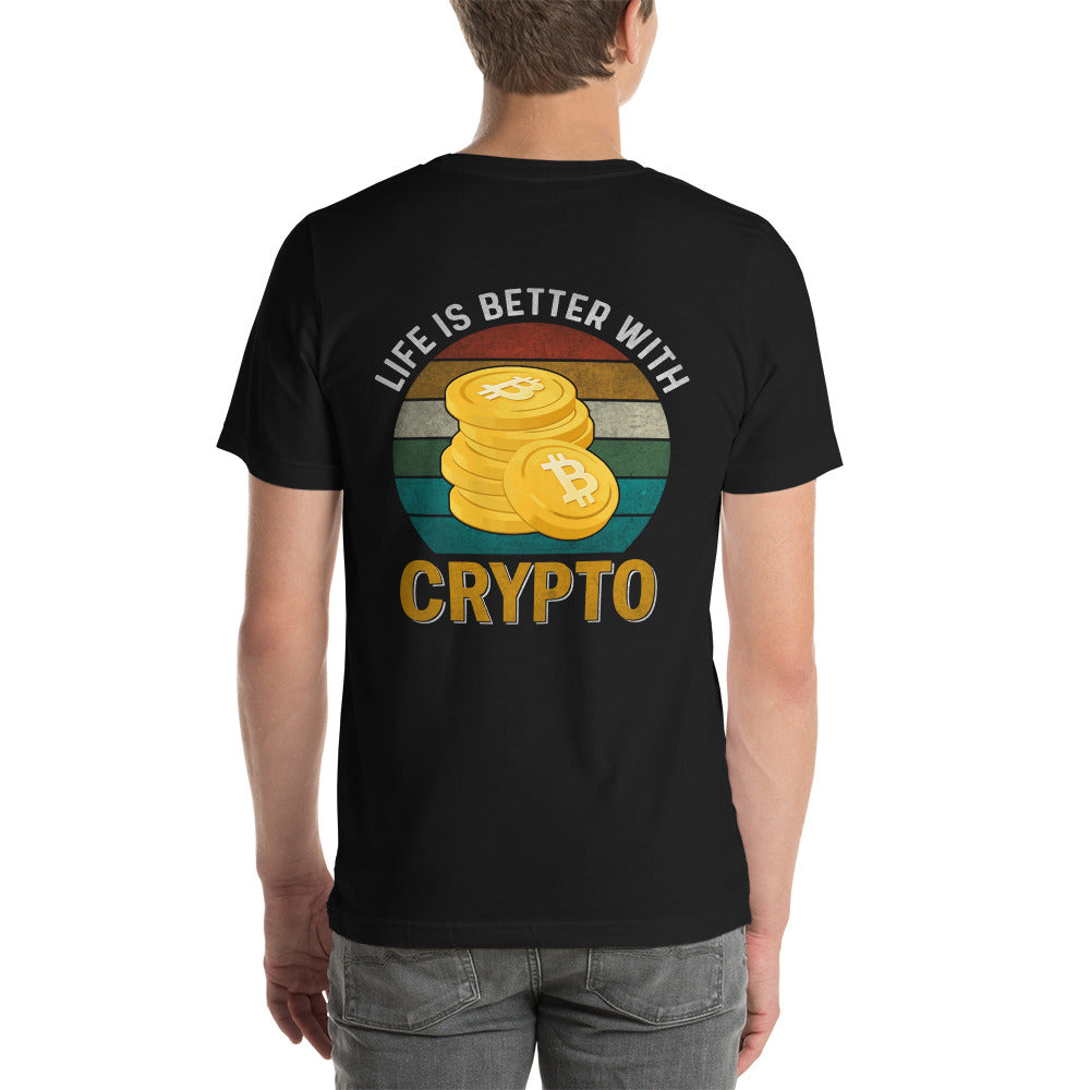 Life is Better with Bitcoin - Unisex t-shirt ( Back Print ) by DarkByteGear