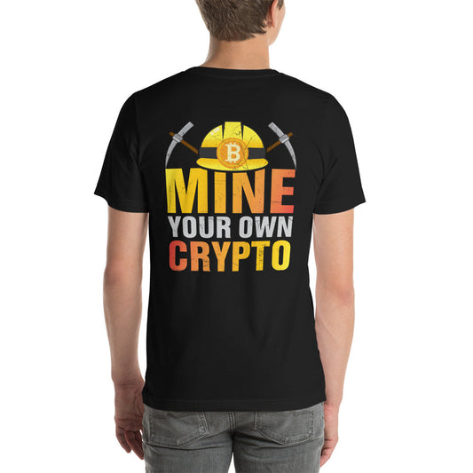 Mine your own Crypto - Unisex t-shirt ( Back Print ) by DarkByteGear