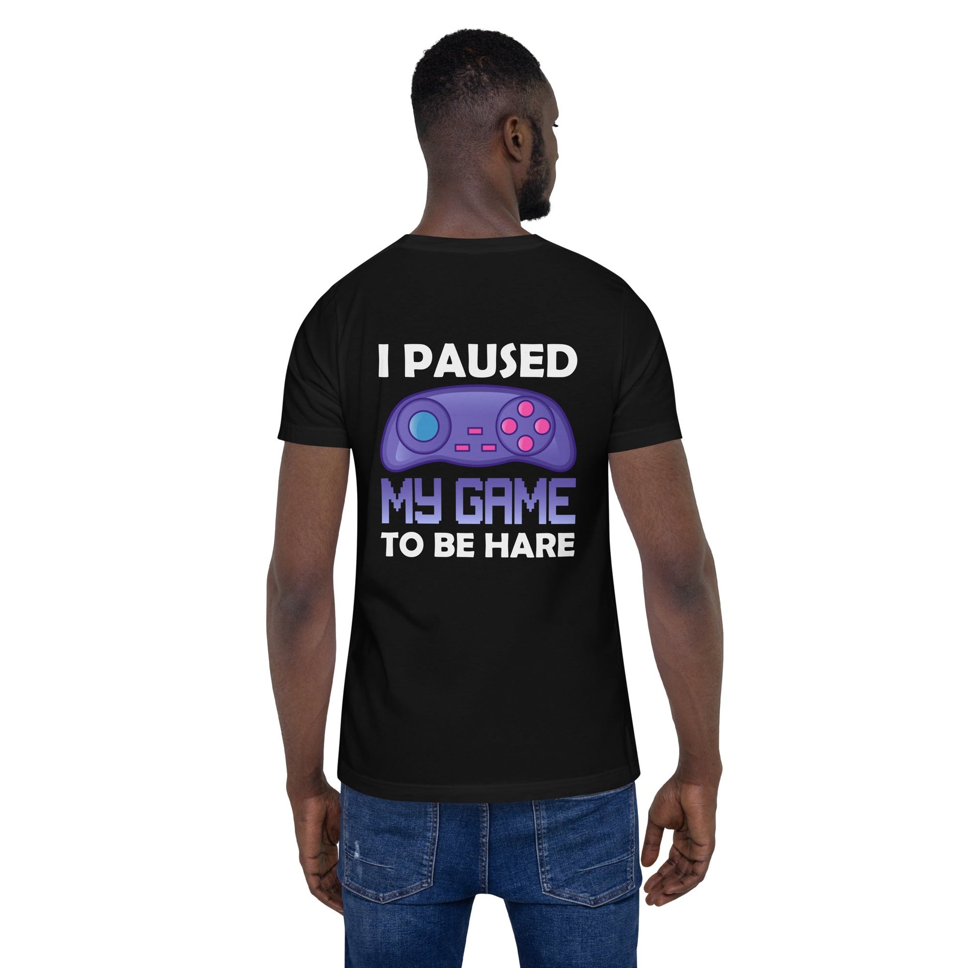 I Paused my Game to Be here (purple text ) - Unisex t-shirt ( Back Print ) by DarkByteGear