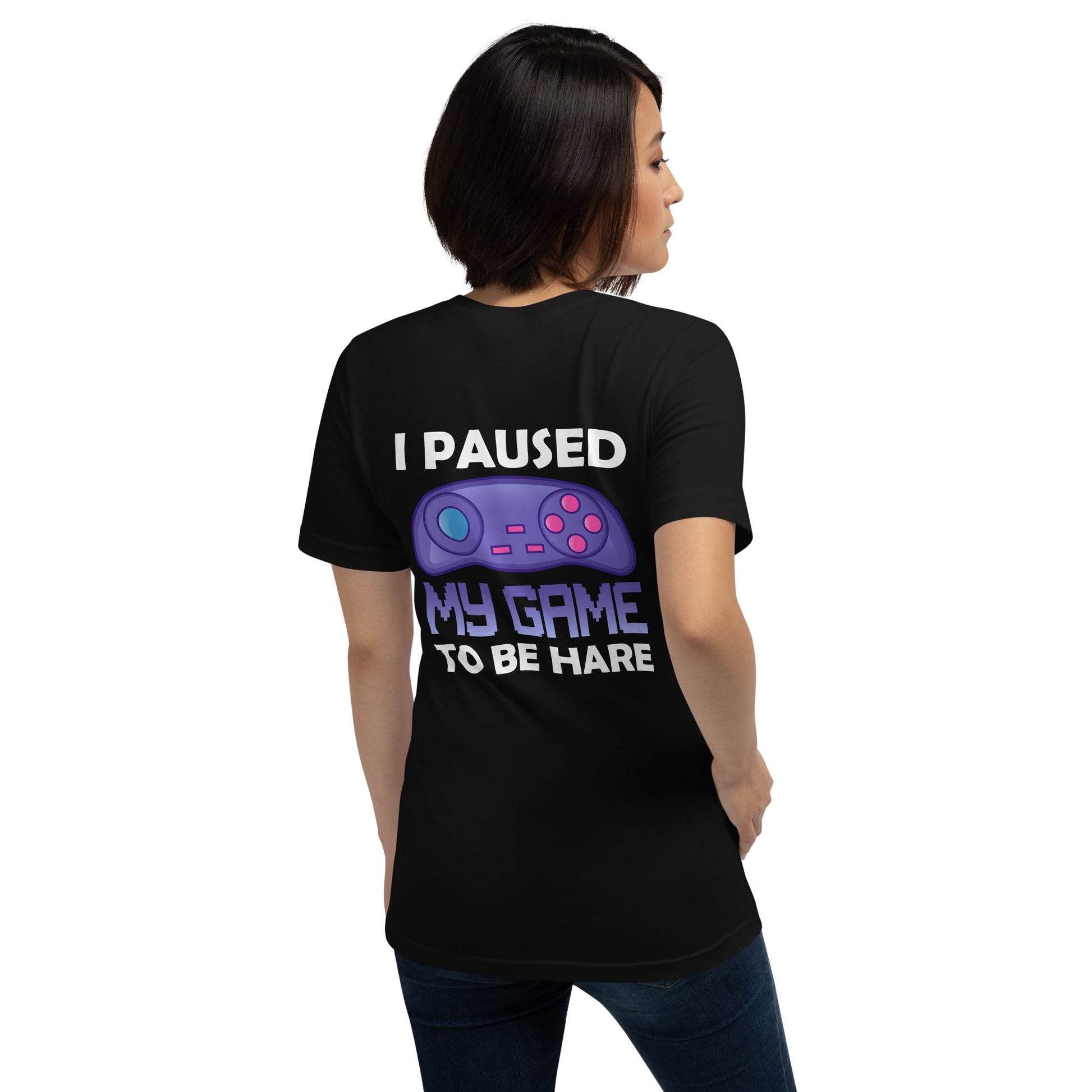 I Paused my Game to Be here (purple text ) - Unisex t-shirt ( Back Print ) by DarkByteGear