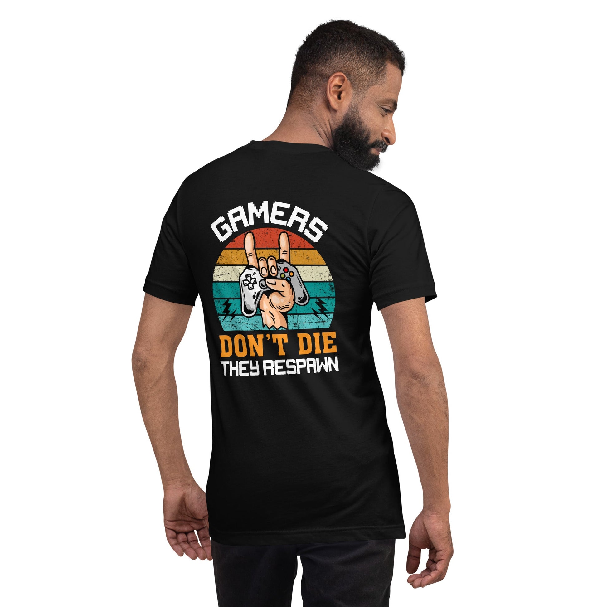 Gamers don't Die, they Respawn - Unisex t-shirt ( Back Print ) by DarkByteGear