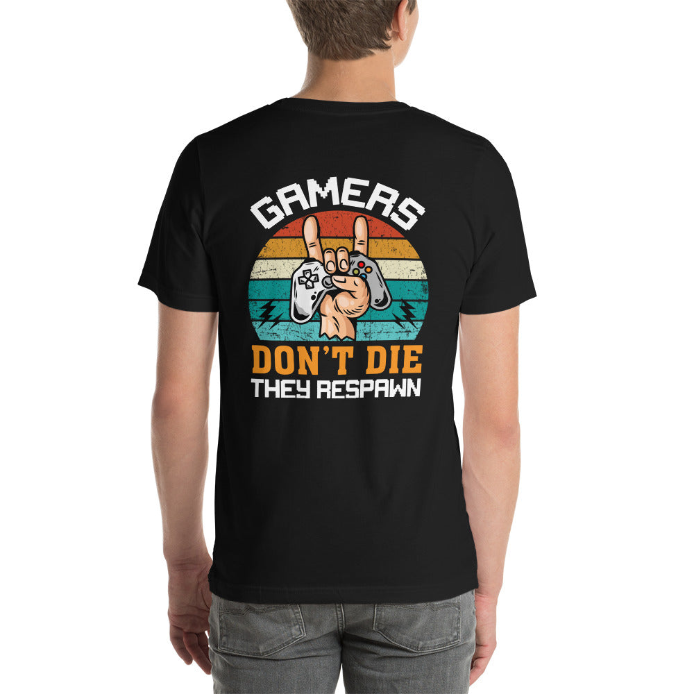 Gamers don't Die, they Respawn - Unisex t-shirt ( Back Print ) by DarkByteGear