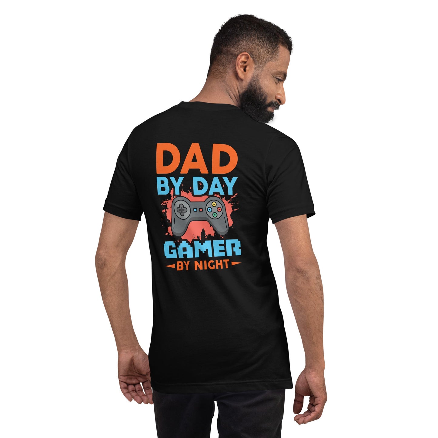 Dad by Day, Gamer by Night - Unisex t-shirt ( Back Print ) by DarkByteGear