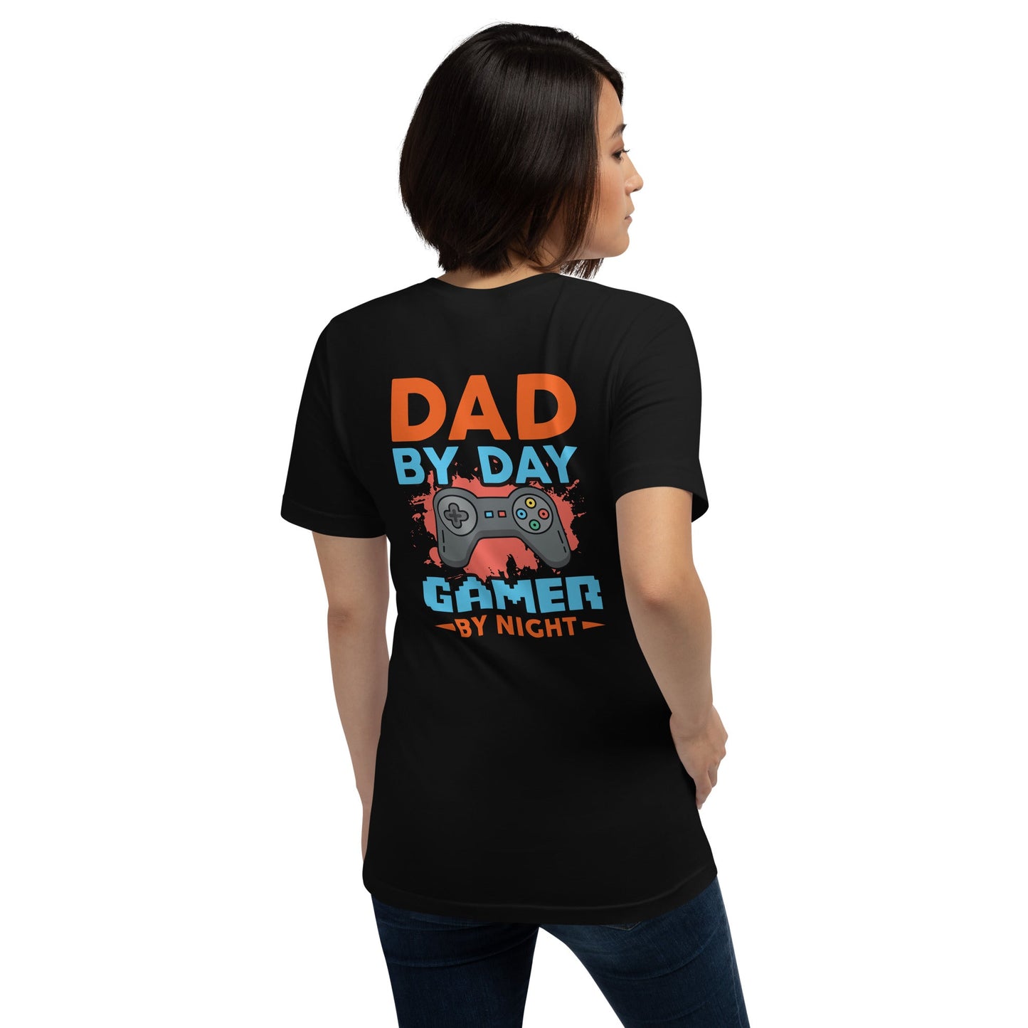 Dad by Day, Gamer by Night - Unisex t-shirt ( Back Print ) by DarkByteGear