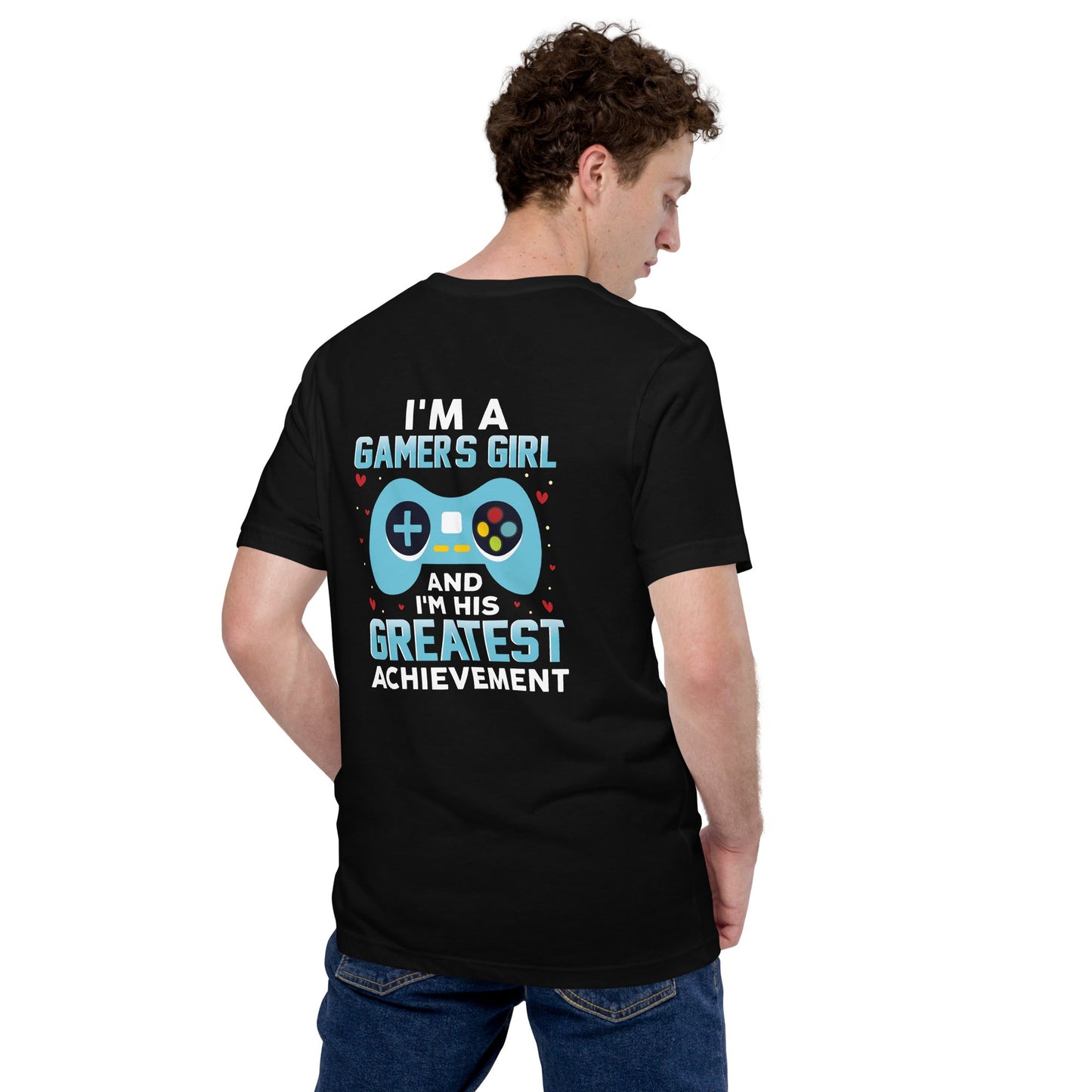 I am a Gamer's Girl, I am his Greatest Achievement (turquoise text ) - Unisex t-shirt ( Back Print ) by DarkByteGear