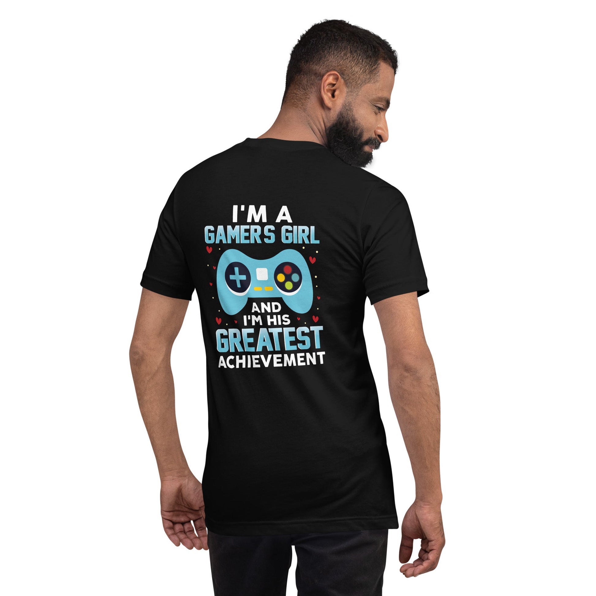 I am a Gamer's Girl, I am his Greatest Achievement (turquoise text ) - Unisex t-shirt ( Back Print ) by DarkByteGear
