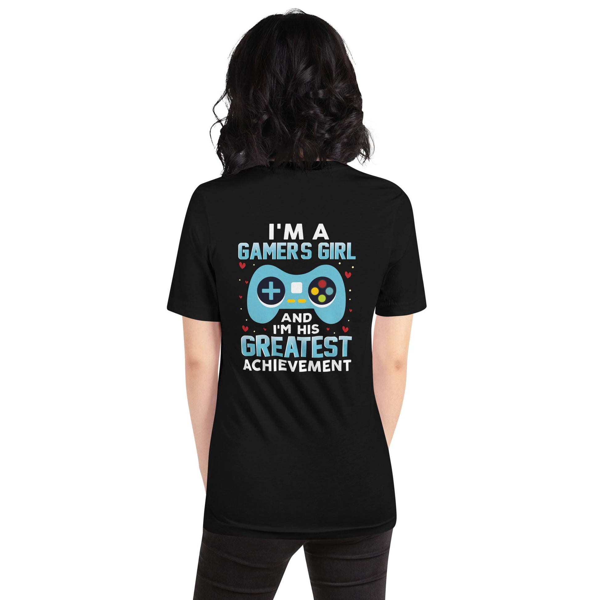 I am a Gamer's Girl, I am his Greatest Achievement (turquoise text ) - Unisex t-shirt ( Back Print ) by DarkByteGear