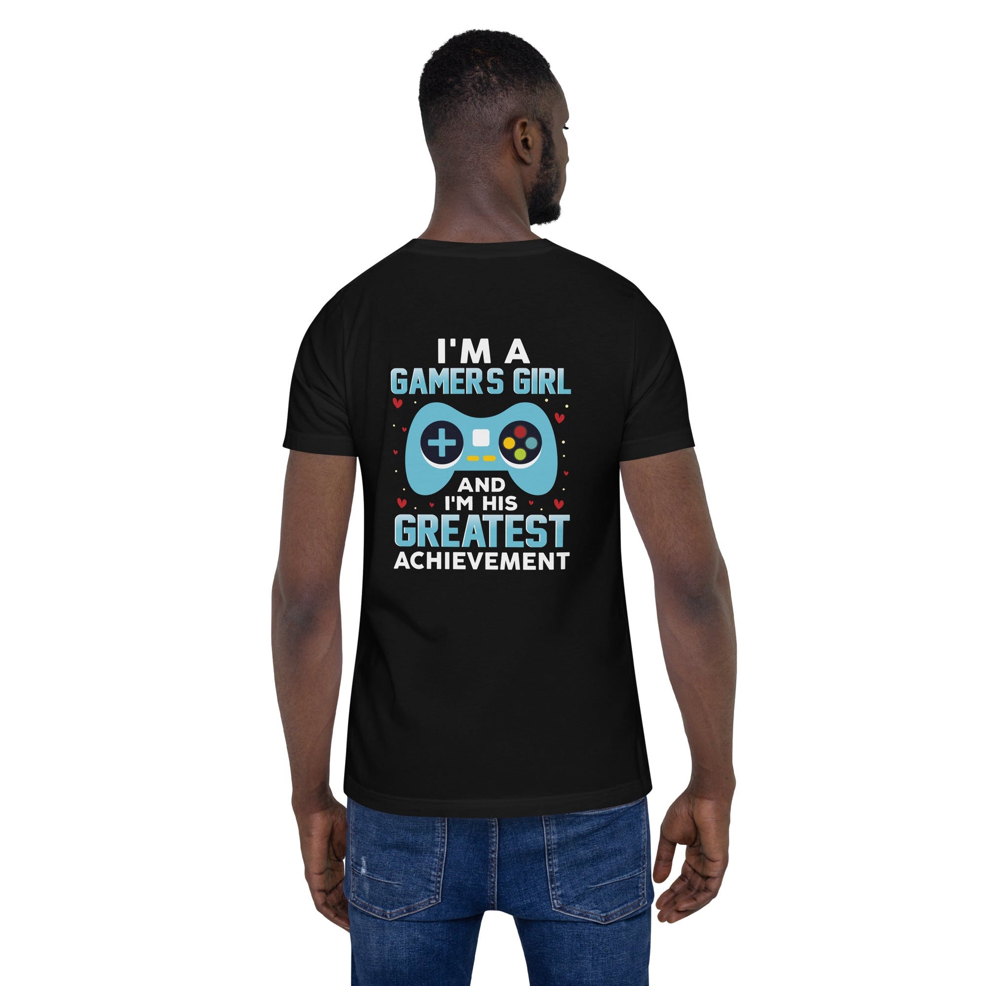 I am a Gamer's Girl, I am his Greatest Achievement (turquoise text ) - Unisex t-shirt ( Back Print ) by DarkByteGear