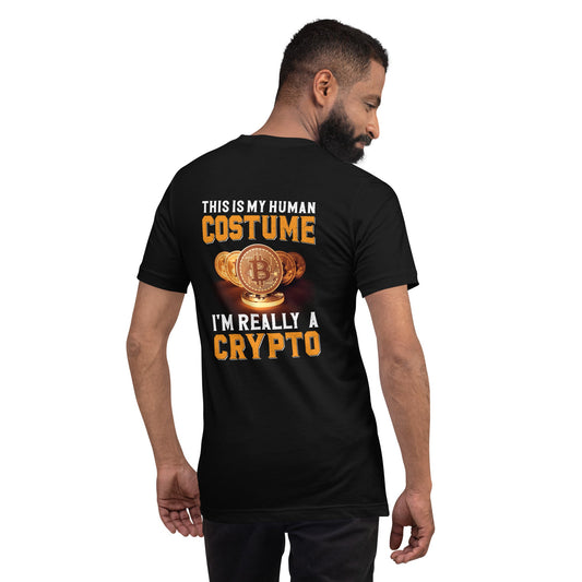This is my Human Costume, I am a really a Crypto - Unisex t-shirt by DarkByteGear