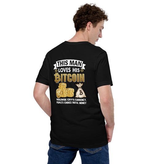 This Man loves his Bitcoin - Unisex t-shirt ( Back Print ) by DarkByteGear