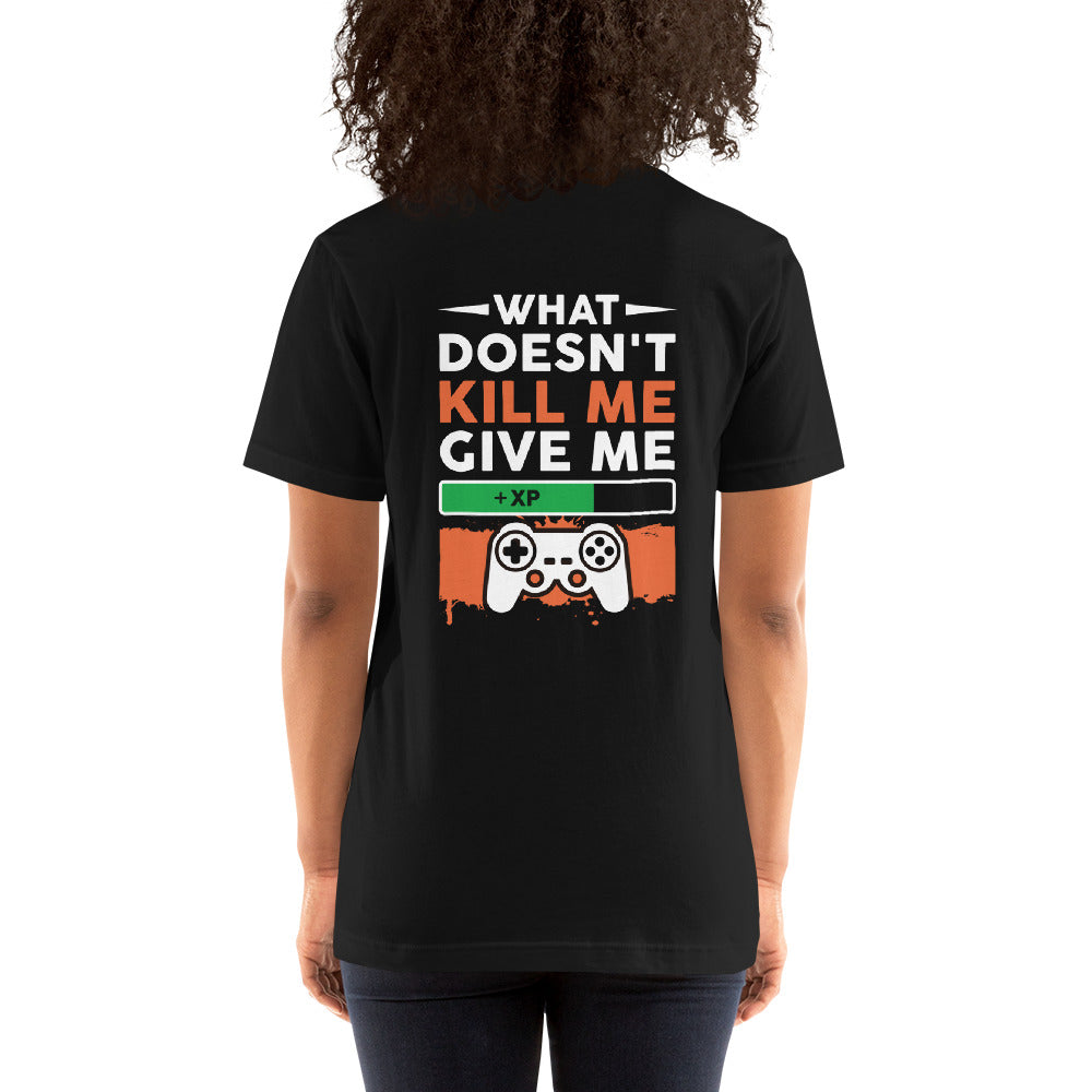 What doesn't Kill me, give me +xp - Unisex t-shirt ( Back Print ) by DarkByteGear