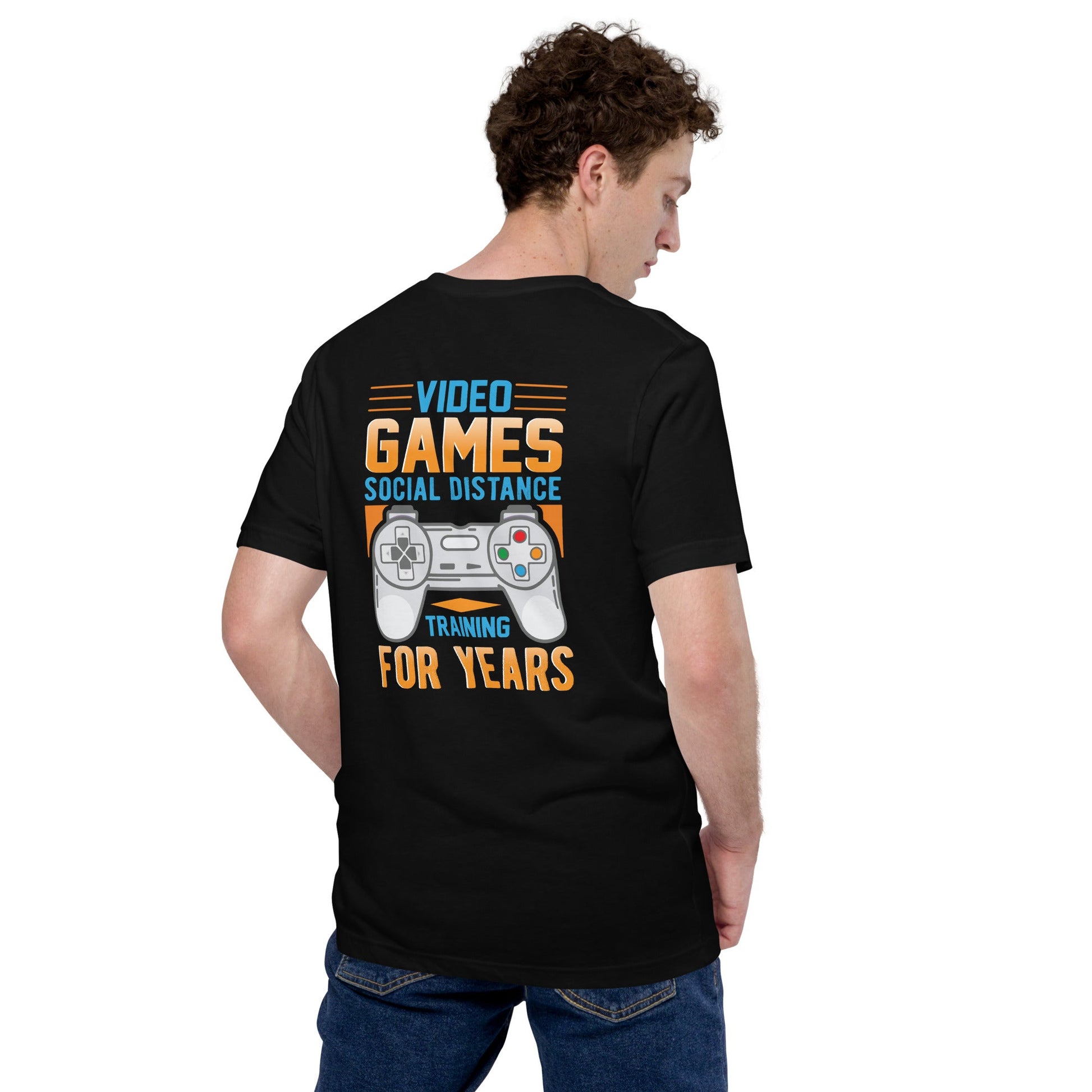 Video Games Social Distance Training for years ( Orange ) - Unisex t-shirt ( Back Print ) by DarkByteGear
