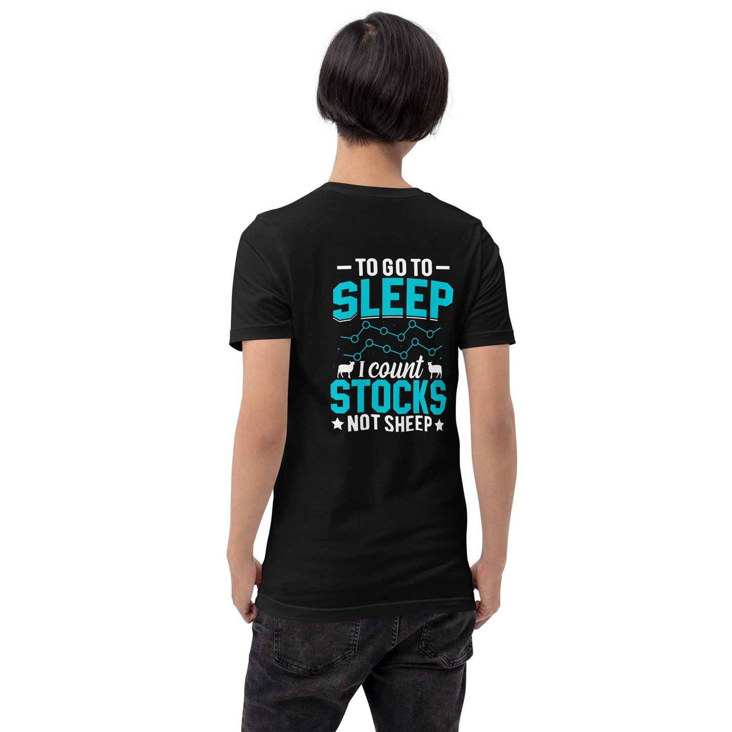 To go to sleep, I count stocks not sheep (DB) - Unisex t-shirt ( Back Print ) by DarkByteGear