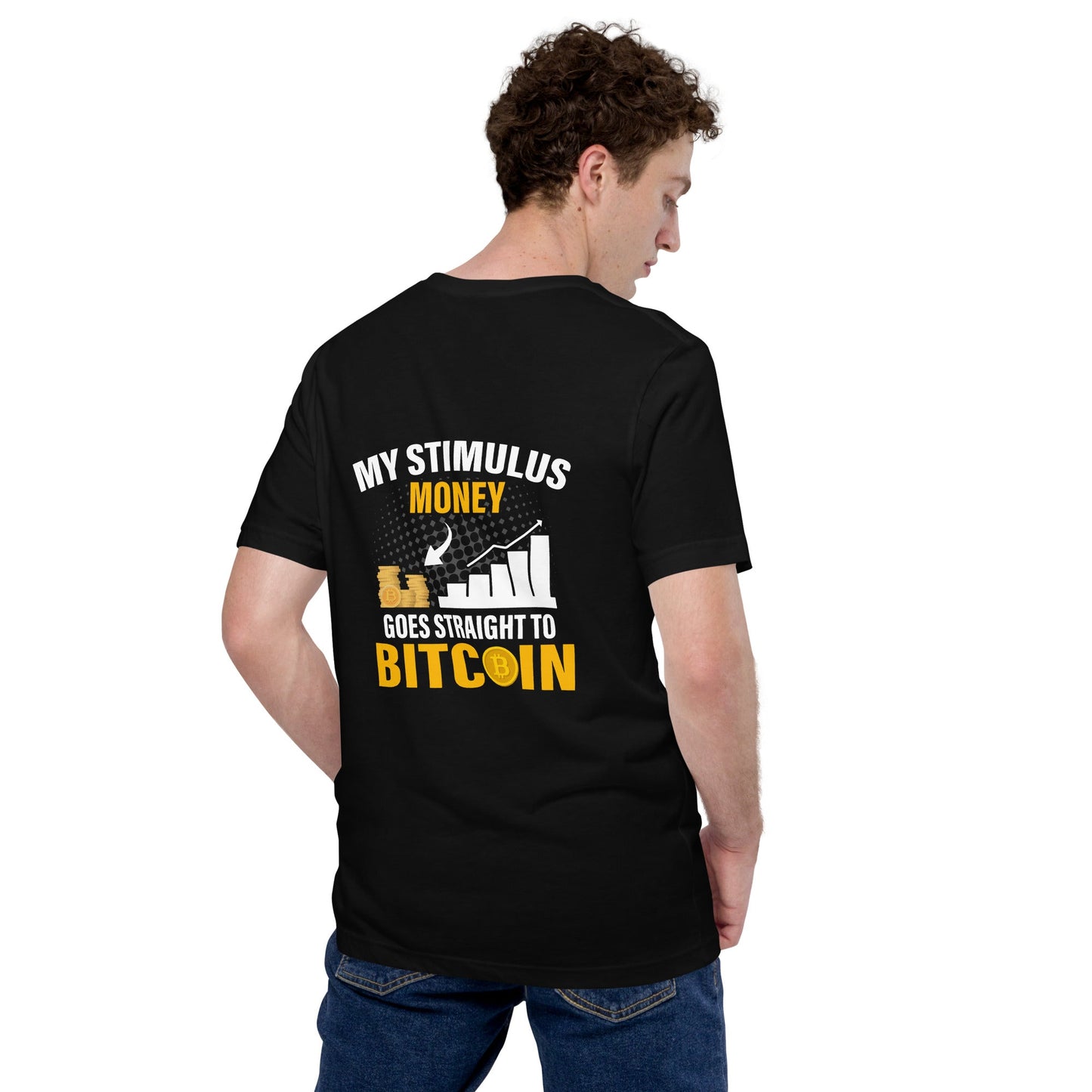 My Stimulus Money Goes Straight to Bitcoin - Unisex t-shirt ( Back Print ) by DarkByteGear