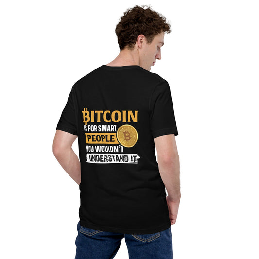 Bitcoin is for Smart People Unisex t-shirt ( Back Print ) by DarkByteGear
