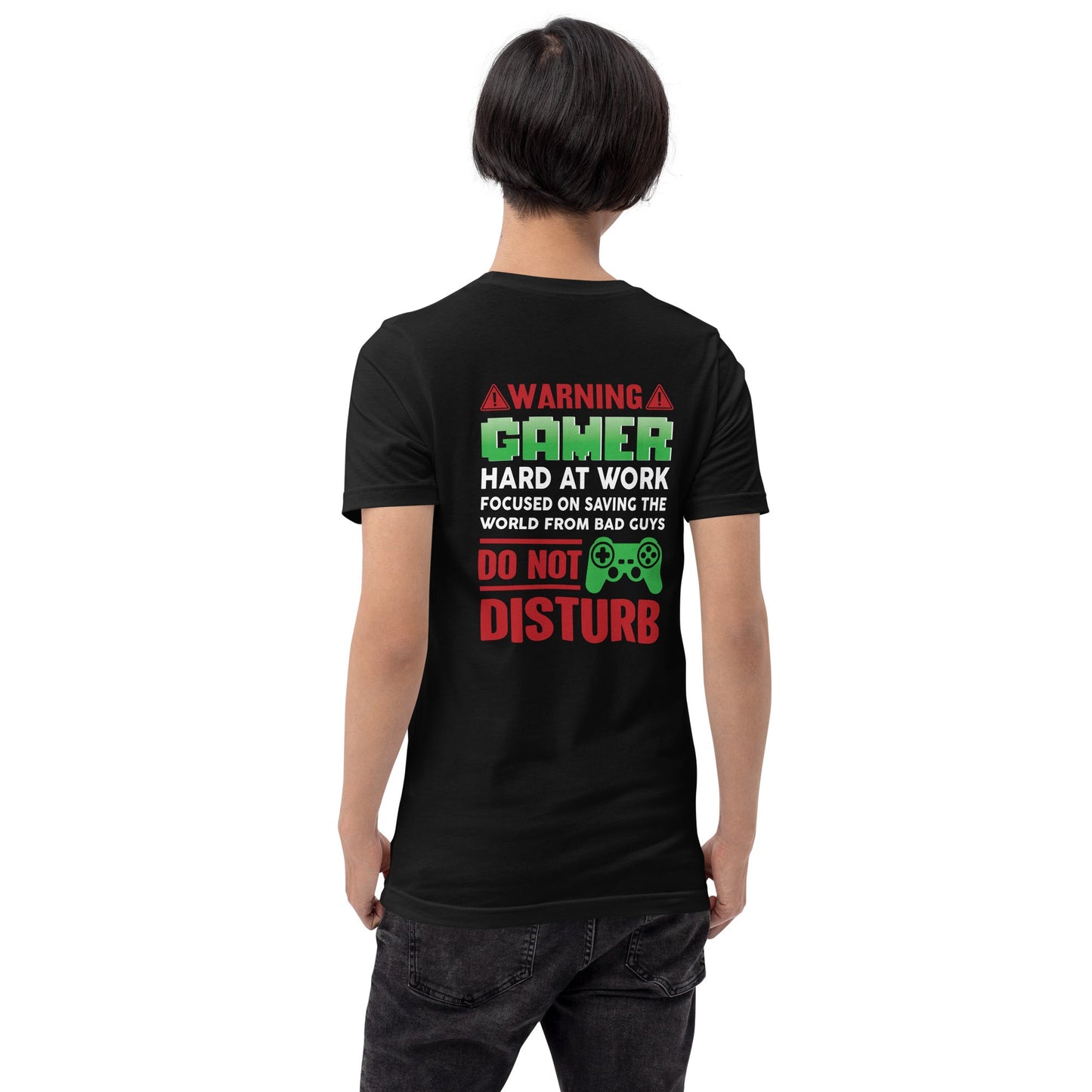 Warning! Gamer Hard at Work, DND - Unisex t-shirt ( Back Print ) by DarkByteGear