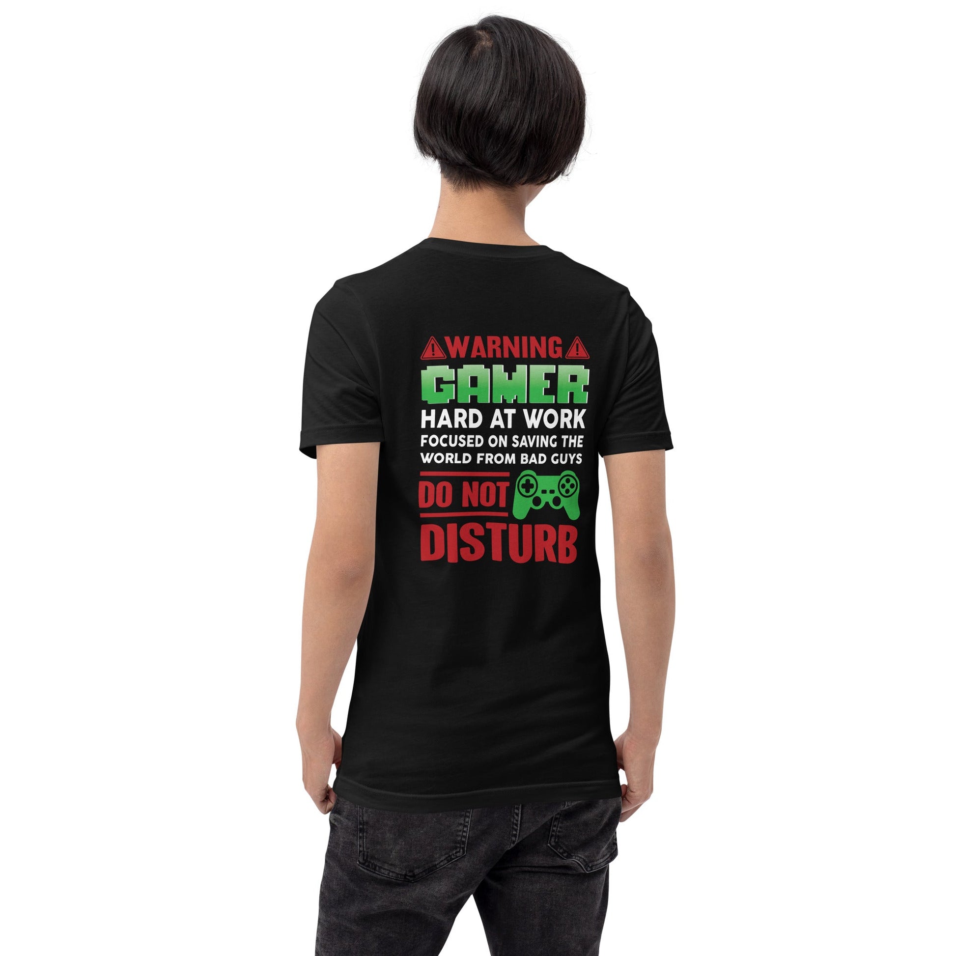 Warning! Gamer Hard at Work, DND - Unisex t-shirt ( Back Print ) by DarkByteGear