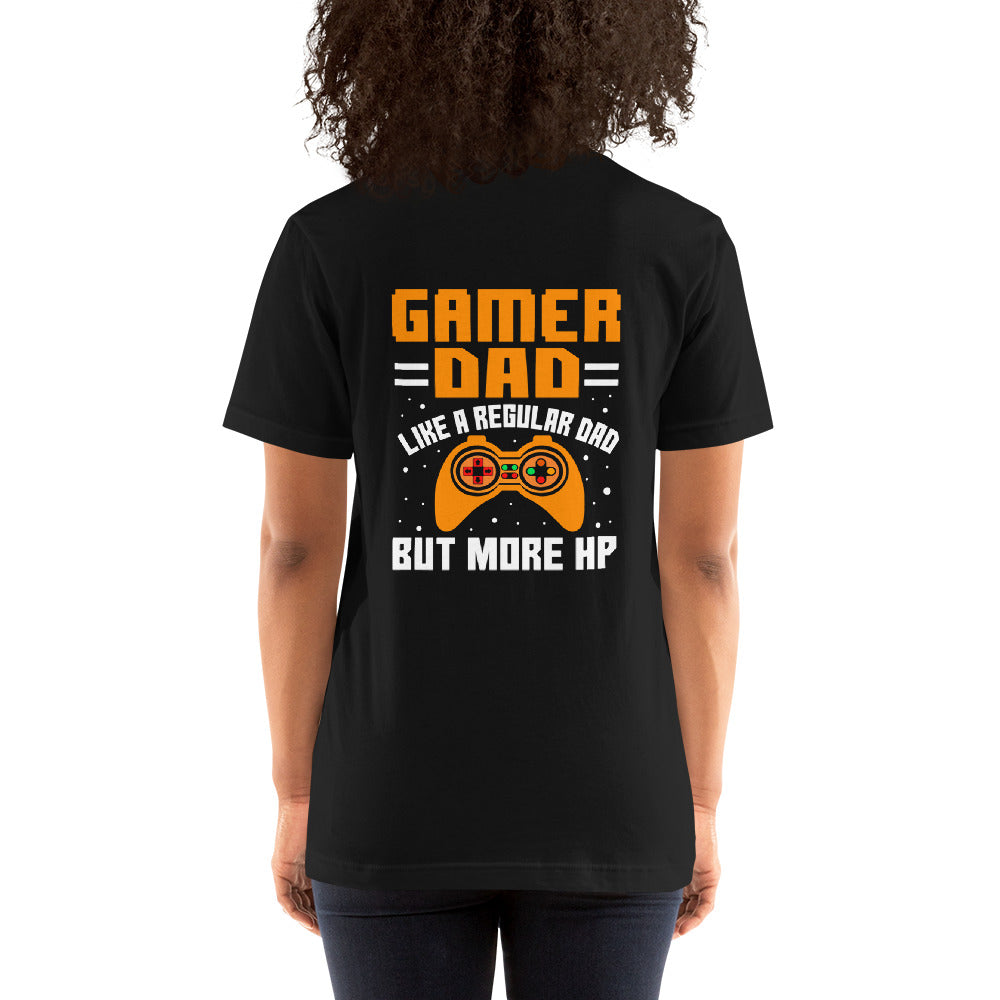 Gamer Dad like a normal one but more HP - Unisex t-shirt ( Back Print ) by DarkByteGear